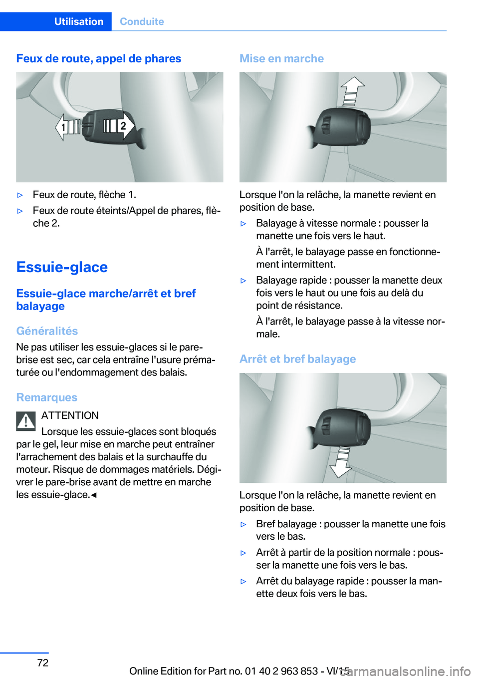 BMW 2 SERIES COUPE 2016 Notices Demploi (in French) Feux de route, appel de phares▷Feux de route, flèche 1.▷Feux de route éteints/Appel de phares, flè‐
che 2.
Essuie-glace
Essuie-glace marche/arrêt et bref
balayage
Généralités
Ne pas utili BMW 2 SERIES COUPE 2016 Notices Demploi (in French) Feux de route, appel de phares▷Feux de route, flèche 1.▷Feux de route éteints/Appel de phares, flè‐
che 2.
Essuie-glace
Essuie-glace marche/arrêt et bref
balayage
Généralités
Ne pas utili
