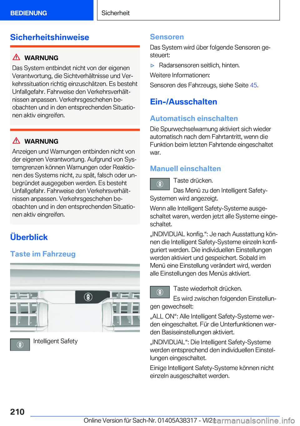 BMW 2 SERIES GRAN COUPE 2022  Betriebsanleitungen (in German) �S�i�c�h�e�r�h�e�i�t�s�h�i�n�w�e�i�s�e
�W�A�R�N�U�N�G
�D�a�s��S�y�s�t�e�m��e�n�t�b�i�n�d�e�t��n�i�c�h�t��v�o�n��d�e�r��e�i�g�e�n�e�n
�V�e�r�a�n�t�w�o�r�t�u�n�g�,��d�i�e��S�i�c�h�t�v�e�r�h�