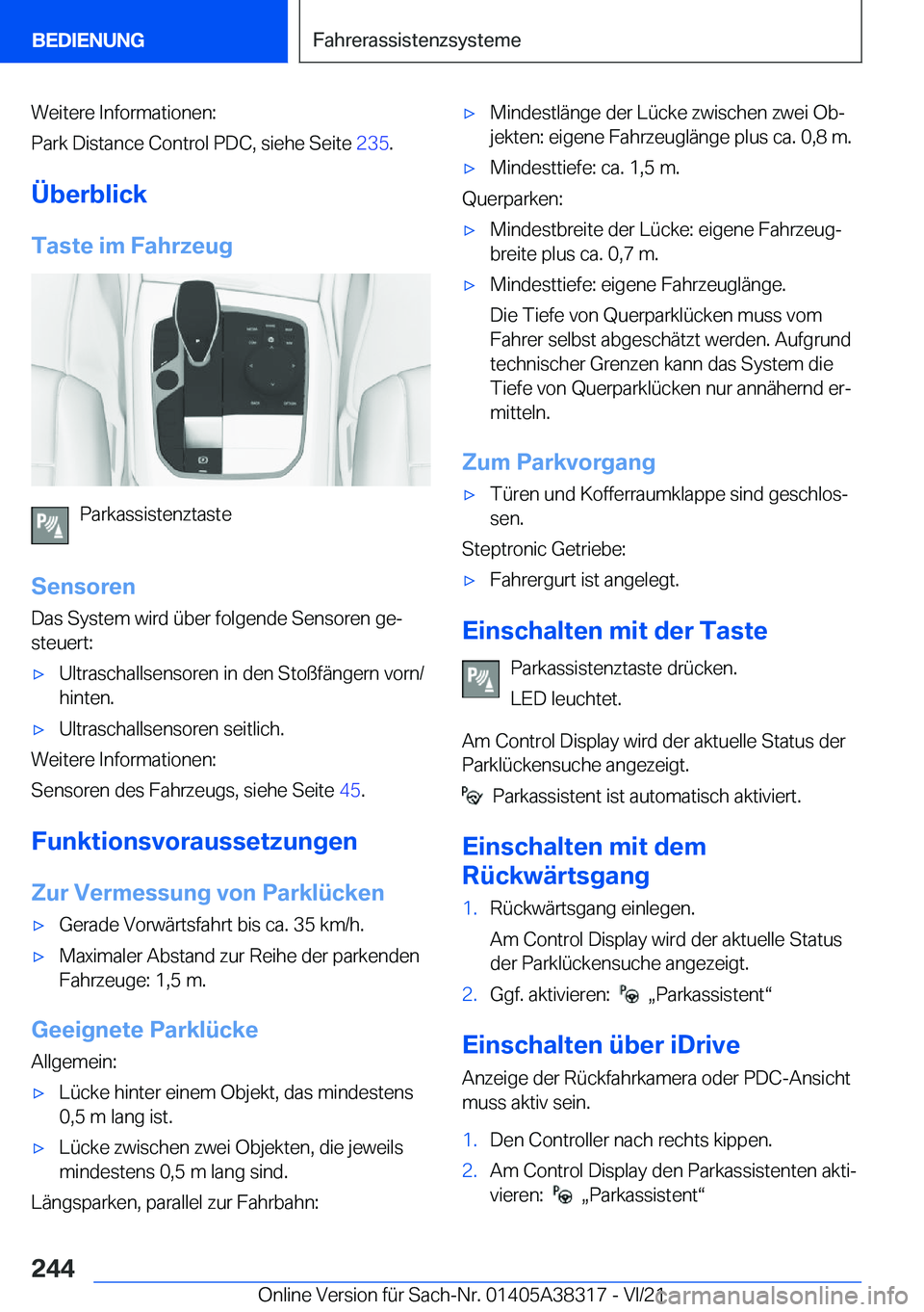 BMW 2 SERIES GRAN COUPE 2022  Betriebsanleitungen (in German) �W�e�i�t�e�r�e��I�n�f�o�r�m�a�t�i�o�n�e�n�:
�P�a�r�k��D�i�s�t�a�n�c�e��C�o�n�t�r�o�l��P�D�C�,��s�i�e�h�e��S�e�i�t�e� �2�3�5�.
�