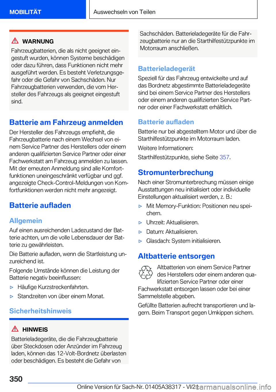 BMW 2 SERIES GRAN COUPE 2022  Betriebsanleitungen (in German) �W�A�R�N�U�N�G
�F�a�h�r�z�e�u�g�b�a�t�t�e�r�i�e�n�,��d�i�e��a�l�s��n�i�c�h�t��g�e�e�i�g�n�e�t��e�i�nj �g�e�s�t�u�f�t��w�u�r�d�e�n�,��k�