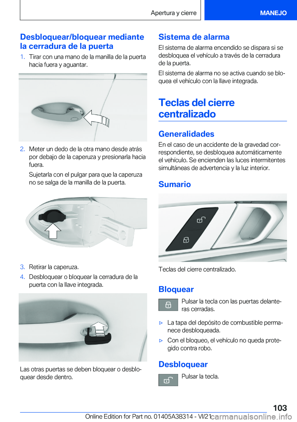 BMW 2 SERIES GRAN COUPE 2022  Manuales de Empleo (in Spanish) �D�e�s�b�l�o�q�u�e�a�r�/�b�l�o�q�u�e�a�r��m�e�d�i�a�n�t�e
�l�a��c�e�r�r�a�d�u�r�a��d�e��l�a��p�u�e�r�t�a�1�.�T�i�r�a�r��c�o�n��u�n�a��m�a�n�o��d�e��l�a��m�a�n�i�l�l�a��d�e��l�a��p�u�e�r�