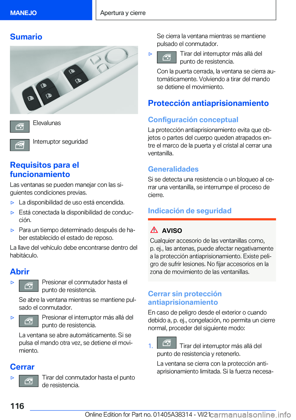 BMW 2 SERIES GRAN COUPE 2022  Manuales de Empleo (in Spanish) �S�u�m�a�r�i�o
�E�l�e�v�a�l�u�n�a�s
�I�n�t�e�r�r�u�p�t�o�r��s�e�g�u�r�i�d�a�d
�R�e�q�u�i�s�i�t�o�s��p�a�r�a��e�l
�f�u�n�c�i�o�n�a�m�i�e�n�t�o
�L�a�s��v�e�n�t�a�n�a�s��s�e��p�u�e�d�e�n��m�a�n�e�