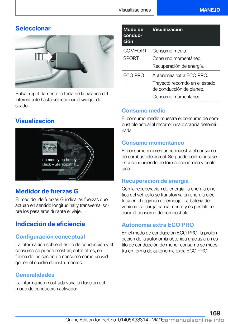 BMW 2 SERIES GRAN COUPE 2022  Manuales de Empleo (in Spanish) �S�e�l�e�c�c�i�o�n�a�r
�P�u�l�s�a�r��r�e�p�e�t�i�d�a�m�e�n�t�e��l�a��t�e�c�l�a��d�e��l�a��p�a�l�a�n�c�a��d�e�l
�i�n�t�e�r�m�i�t�e�n�t�e��h�a�s�t�a��s�e�l�e�c�c�i�o�n�a�r��e�l��w�i�d�g�e�t�
