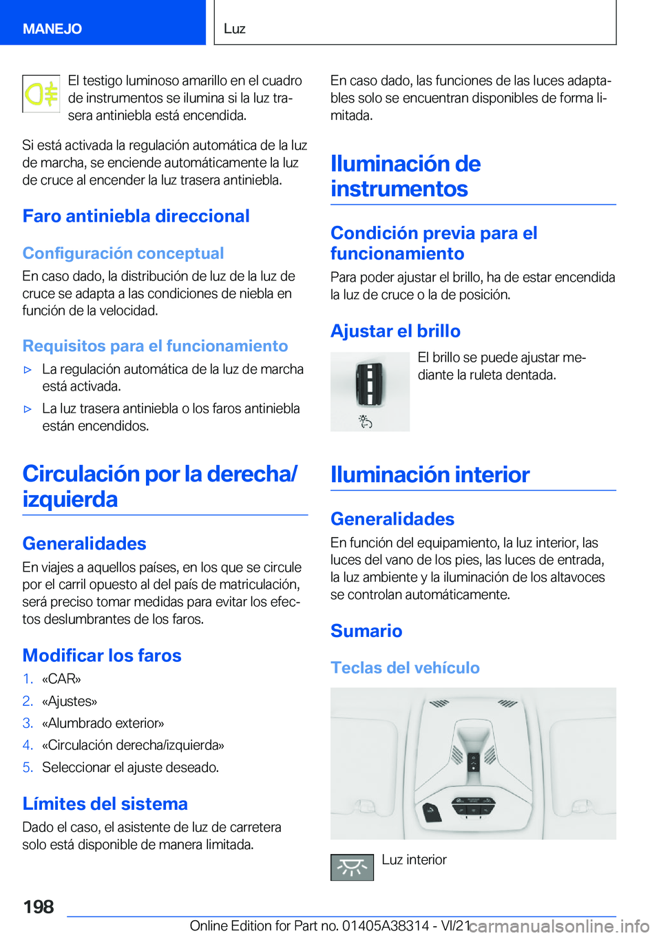 BMW 2 SERIES GRAN COUPE 2022  Manuales de Empleo (in Spanish) �E�l��t�e�s�t�i�g�o��l�u�m�i�n�o�s�o��a�m�a�r�i�l�l�o��e�n��e�l��c�u�a�d�r�o
�d�e��i�n�s�t�r�u�m�e�n�t�o�s��s�e��i�l�u�m�i�n�a��s�i��l�a��l�u�z��t�r�aª
�s�e�r�a��a�n�t�i�n�i�e�b�l�a��