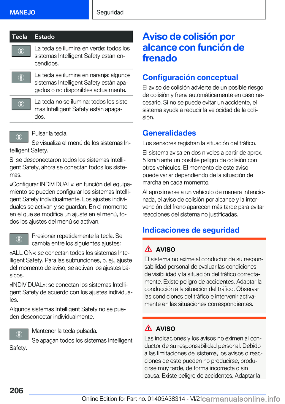 BMW 2 SERIES GRAN COUPE 2022  Manuales de Empleo (in Spanish) �T�e�c�l�a�E�s�t�a�d�o�L�a��t�e�c�l�a��s�e��i�l�u�m�i�n�a��e�n��v�e�r�d�e�:��t�o�d�o�s��l�o�s�s�i�s�t�e�m�a�s��I�n�t�e�l�l�i�g�e�n�t��S�a�f�e�t�y��e�s�t�