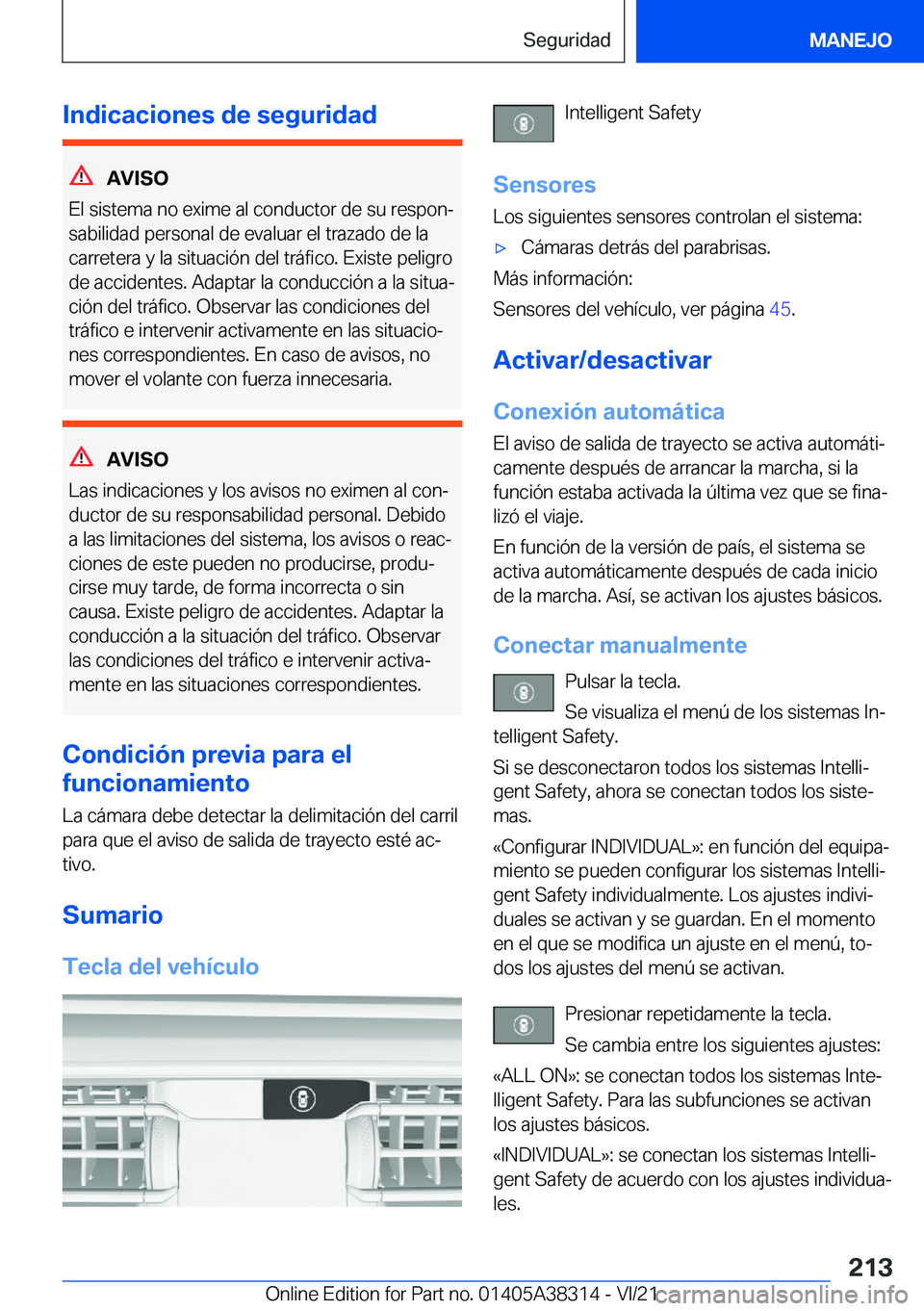 BMW 2 SERIES GRAN COUPE 2022  Manuales de Empleo (in Spanish) �I�n�d�i�c�a�c�i�o�n�e�s��d�e��s�e�g�u�r�i�d�a�d
�A�V�I�S�O
�E�l��s�i�s�t�e�m�a��n�o��e�x�i�m�e��a�l��c�o�n�d�u�c�t�o�r��d�e��s�u��r�e�s�p�o�nª
�s�a�b�i�l�i�d�a�d��p�e�r�s�o�n�a�l��d�e�