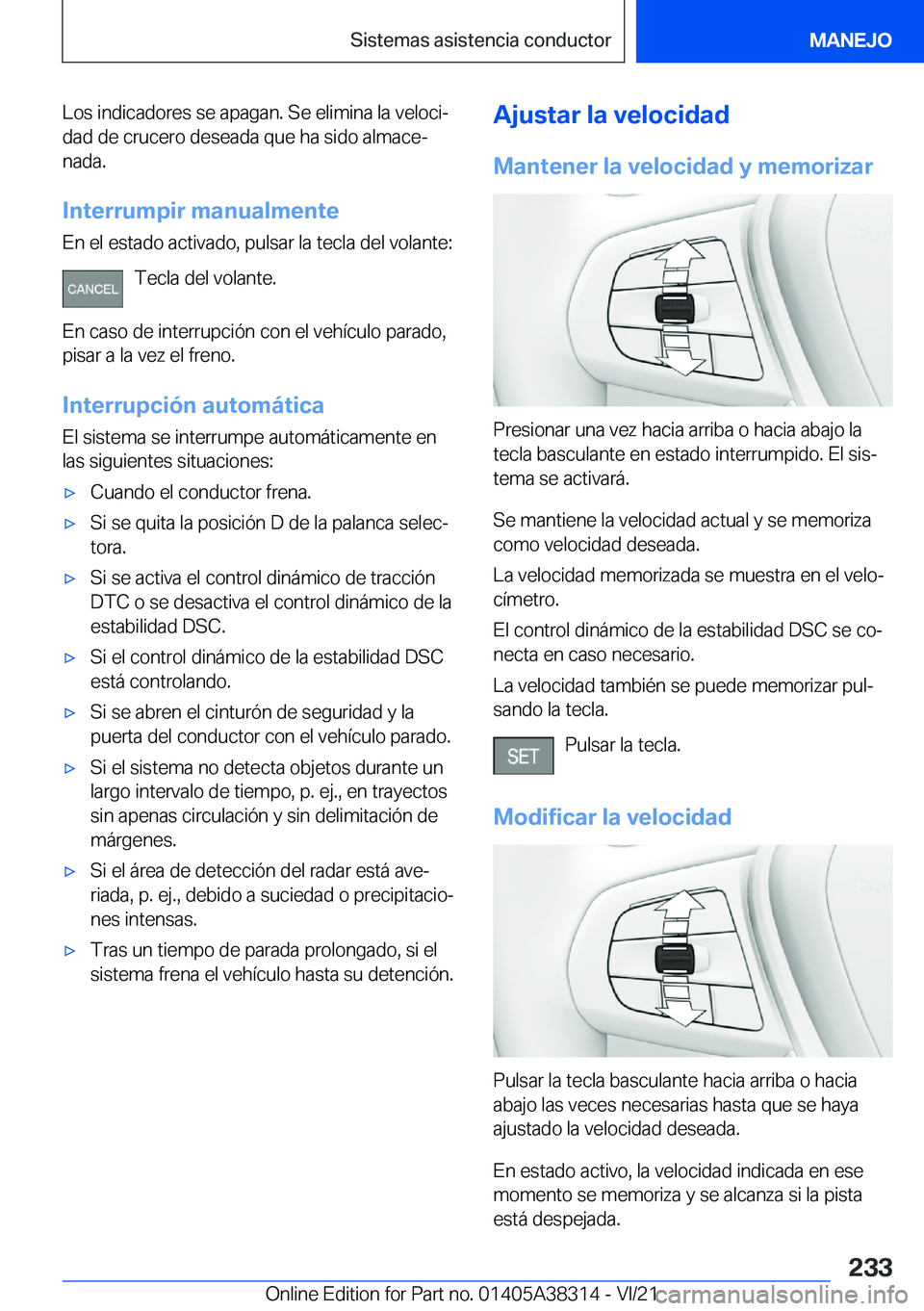 BMW 2 SERIES GRAN COUPE 2022  Manuales de Empleo (in Spanish) �L�o�s��i�n�d�i�c�a�d�o�r�e�s��s�e��a�p�a�g�a�n�.��S�e��e�l�i�m�i�n�a��l�a��v�e�l�o�c�iª�d�a�d��d�e��c�r�u�c�e�r�o��d�e�s�e�a�d�a��q�u�e��h�a��s�i�d�o��a�l�m�a�c�eª
�n�a�d�a�.
�I�n�t