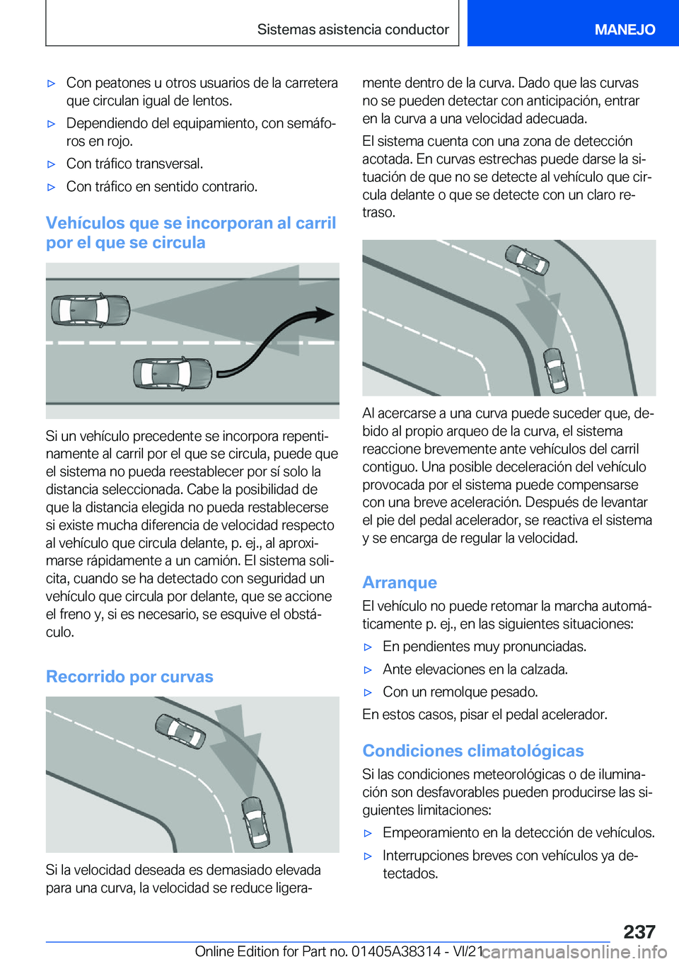 BMW 2 SERIES GRAN COUPE 2022  Manuales de Empleo (in Spanish) x�C�o�n��p�e�a�t�o�n�e�s��u��o�t�r�o�s��u�s�u�a�r�i�o�s��d�e��l�a��c�a�r�r�e�t�e�r�a
�q�u�e��c�i�r�c�u�l�a�n��i�g�u�a�l��d�e��l�e�n�t�o�s�.x�D�e�p�e�n�d�i�e�n�d�o��d�e�l��e�q�u�i�p�a�m�