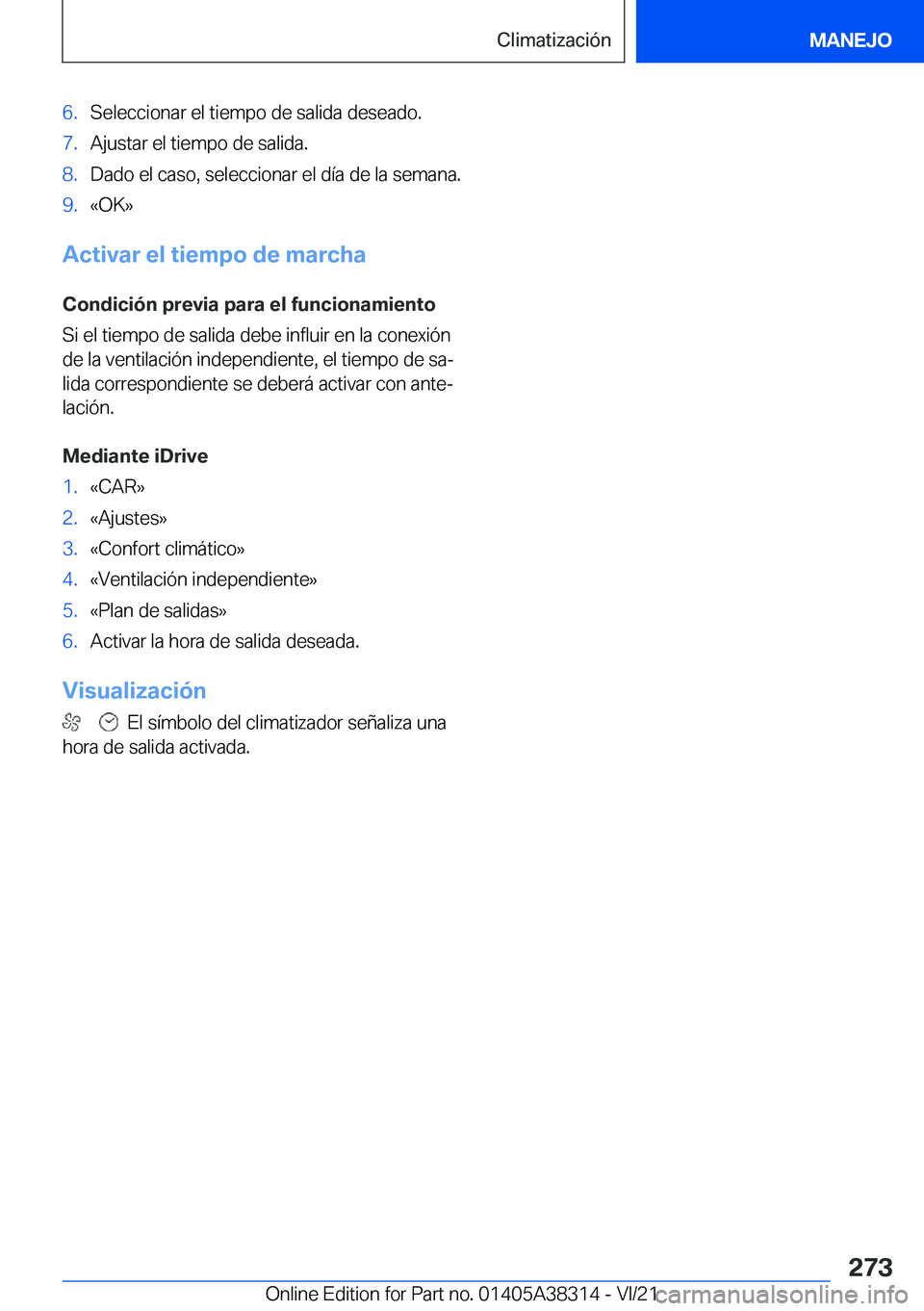 BMW 2 SERIES GRAN COUPE 2022  Manuales de Empleo (in Spanish) �6�.�S�e�l�e�c�c�i�o�n�a�r��e�l��t�i�e�m�p�o��d�e��s�a�l�i�d�a��d�e�s�e�a�d�o�.�7�.�A�j�u�s�t�a�r��e�l��t�i�e�m�p�o��d�e��s�a�l�i�d�a�.�8�.�D�a�d�o��e�l��c�a�s�o�,��s�e�l�e�c�c�i�o�n�a�r�