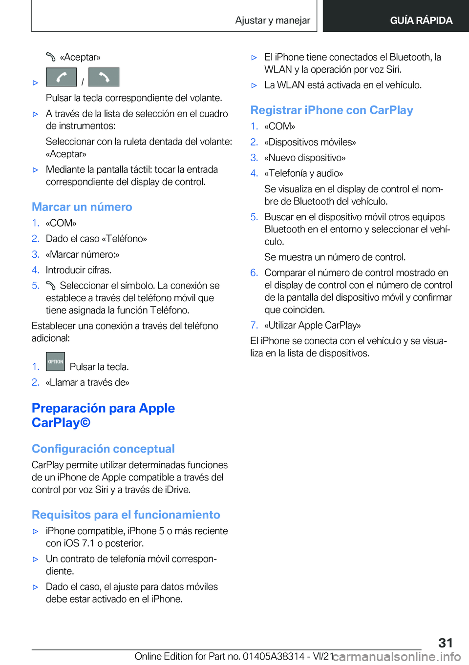 BMW 2 SERIES GRAN COUPE 2022  Manuales de Empleo (in Spanish) ���«�A�c�e�p�t�a�r�{x���/���
�P�u�l�s�a�r��l�a��t�e�c�l�a��c�o�r�r�e�s�p�o�n�d�i�e�n�t�e��d�e�l��v�o�l�a�n�t�e�.x�A��t�r�a�v�