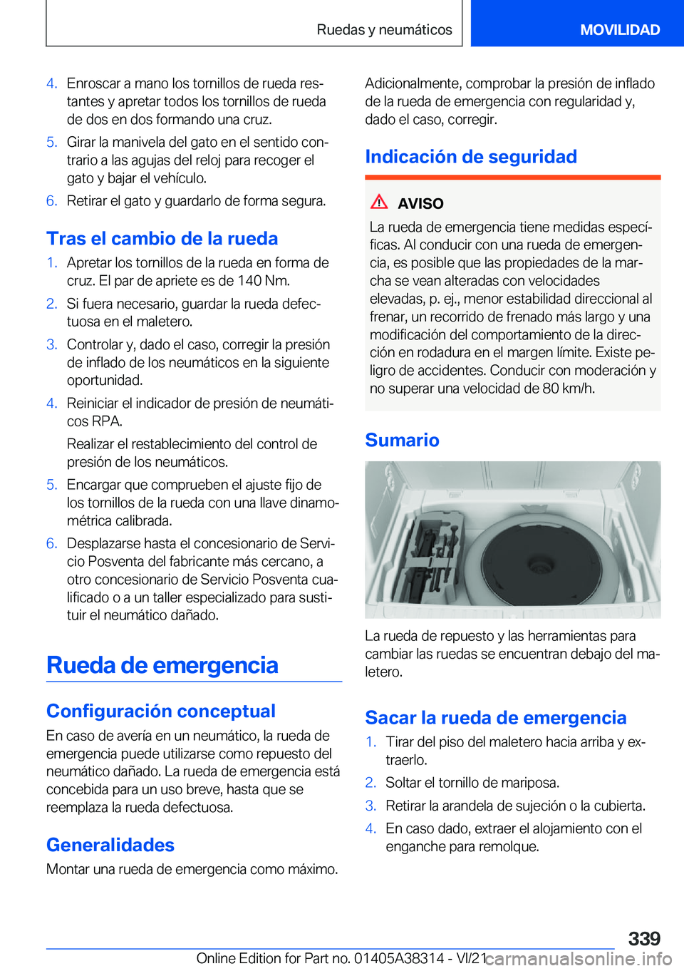 BMW 2 SERIES GRAN COUPE 2022  Manuales de Empleo (in Spanish) �4�.�E�n�r�o�s�c�a�r��a��m�a�n�o��l�o�s��t�o�r�n�i�l�l�o�s��d�e��r�u�e�d�a��r�e�sª
�t�a�n�t�e�s��y��a�p�r�e�t�a�r��t�o�d�o�s��l�o�s��t�o�r�n�i�l�l�o�s��d�e��r�u�e�d�a �d�e��d�o�s��e�