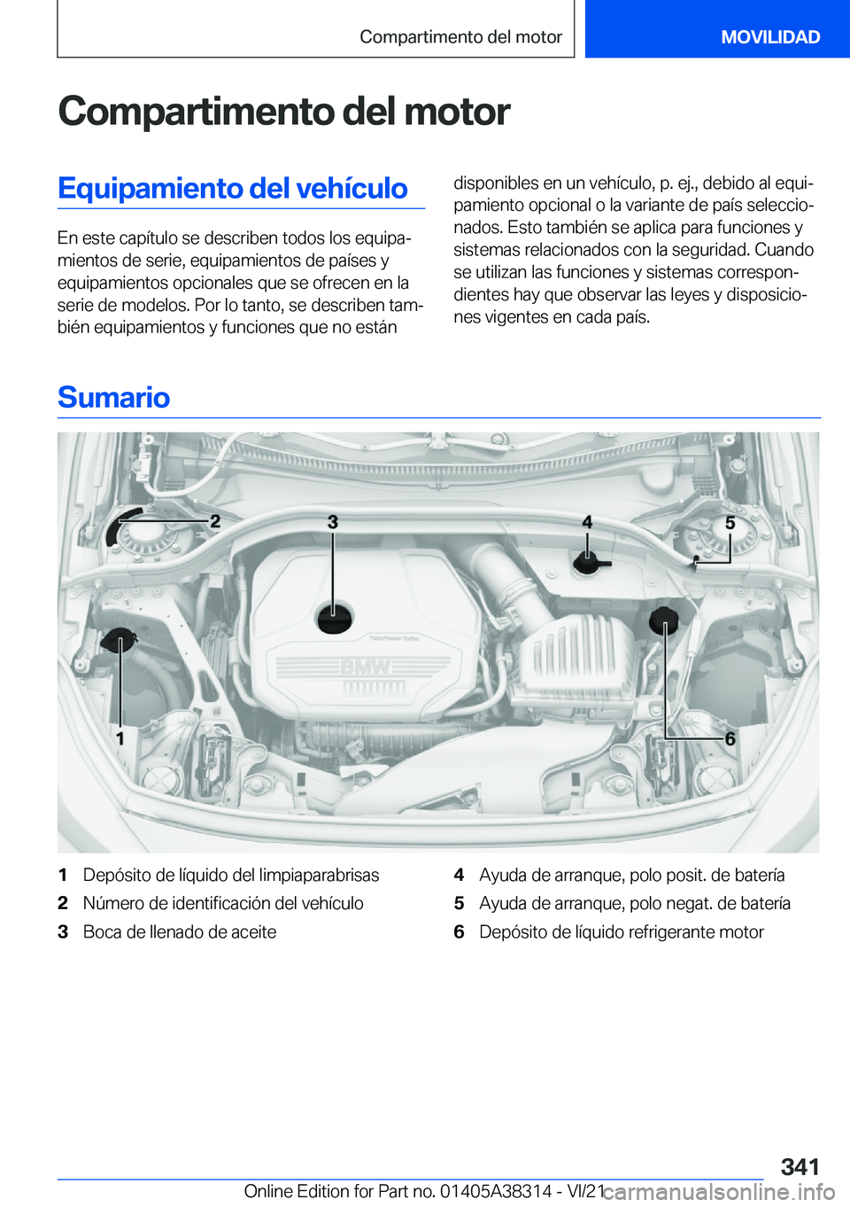 BMW 2 SERIES GRAN COUPE 2022  Manuales de Empleo (in Spanish) �C�o�m�p�a�r�t�i�m�e�n�t�o��d�e�l��m�o�t�o�r�E�q�u�i�p�a�m�i�e�n�t�o��d�e�l��v�e�h�