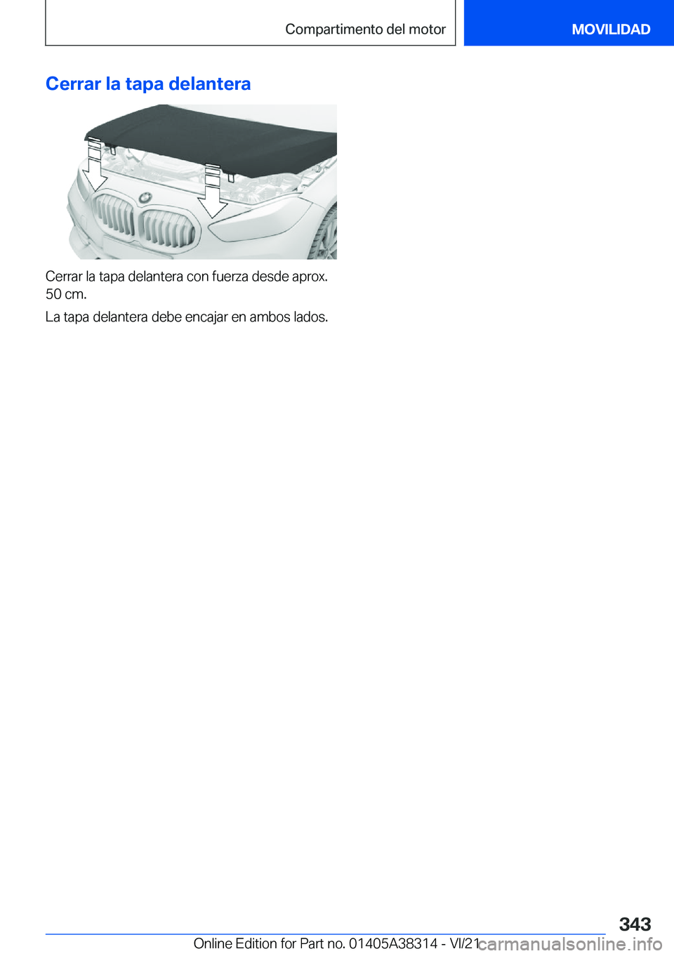 BMW 2 SERIES GRAN COUPE 2022  Manuales de Empleo (in Spanish) �C�e�r�r�a�r��l�a��t�a�p�a��d�e�l�a�n�t�e�r�a
�C�e�r�r�a�r��l�a��t�a�p�a��d�e�l�a�n�t�e�r�a��c�o�n��f�u�e�r�z�a��d�e�s�d�e��a�p�r�o�x�.
�5�0��c�m�.
�L�a��t�a�p�a��d�e�l�a�n�t�e�r�a��d�e�
