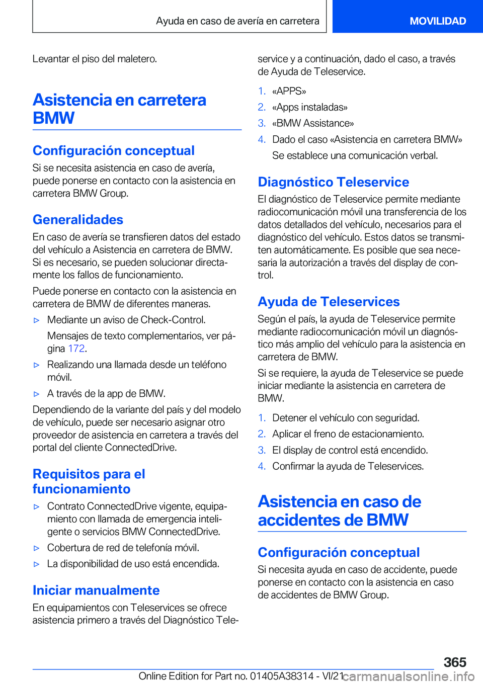 BMW 2 SERIES GRAN COUPE 2022  Manuales de Empleo (in Spanish) �L�e�v�a�n�t�a�r��e�l��p�i�s�o��d�e�l��m�a�l�e�t�e�r�o�.
�A�s�i�s�t�e�n�c�i�a��e�n��c�a�r�r�e�t�e�r�a �B�M�W
�C�o�n�f�i�g�u�r�a�c�i�
