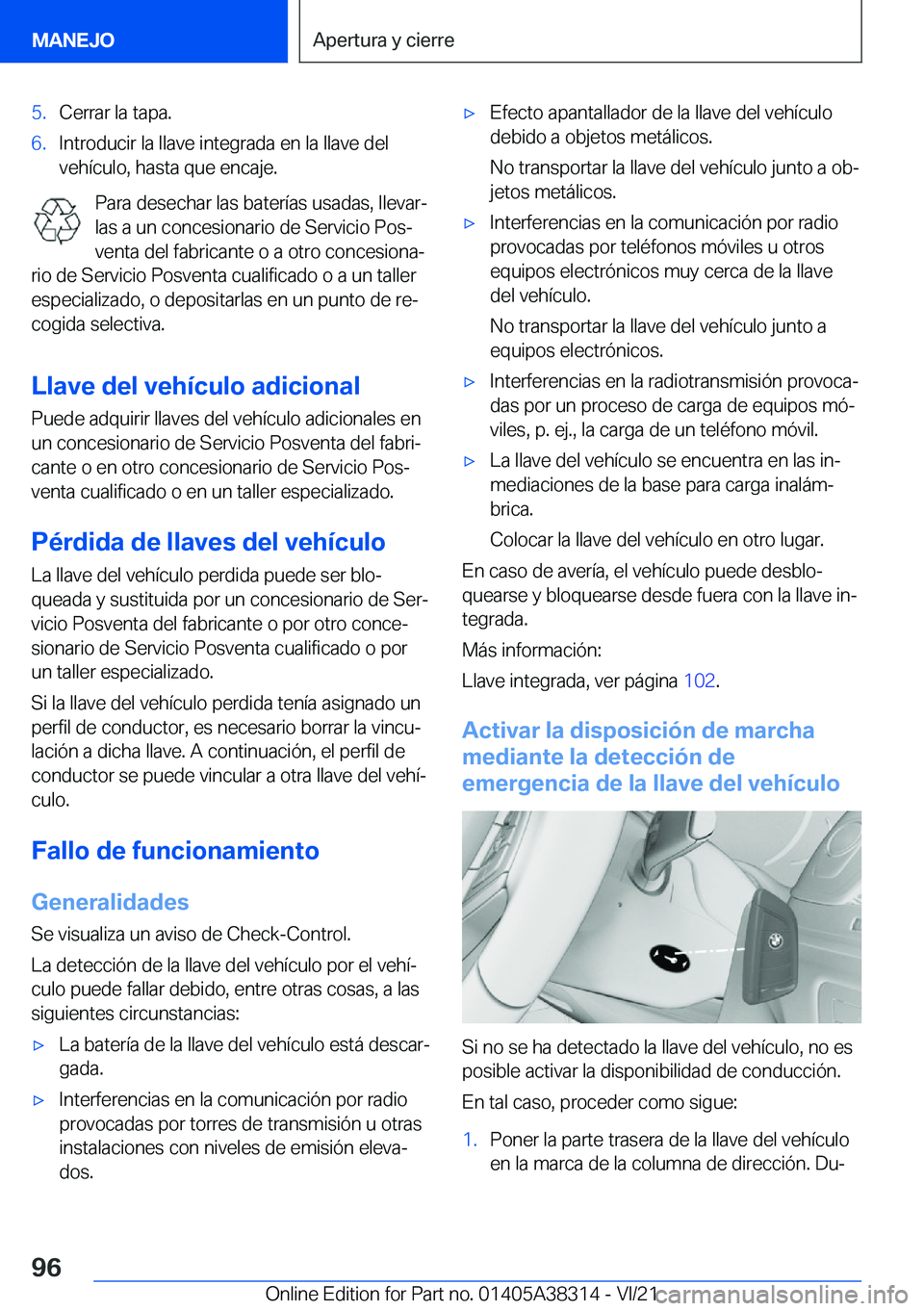 BMW 2 SERIES GRAN COUPE 2022  Manuales de Empleo (in Spanish) �5�.�C�e�r�r�a�r��l�a��t�a�p�a�.�6�.�I�n�t�r�o�d�u�c�i�r��l�a��l�l�a�v�e��i�n�t�e�g�r�a�d�a��e�n��l�a��l�l�a�v�e��d�e�l
�v�e�h�