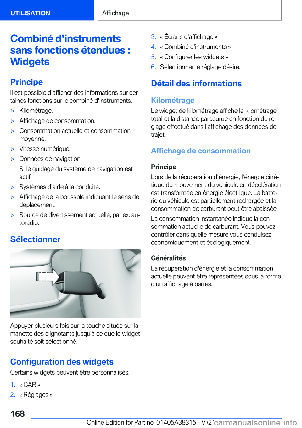 BMW 2 SERIES GRAN COUPE 2022  Notices Demploi (in French) �C�o�m�b�i�n�é��d�'�i�n�s�t�r�u�m�e�n�t�s�s�a�n�s��f�o�n�c�t�i�o�n�s��é�t�e�n�d�u�e�s��: �W�i�d�g�e�t�s
�P�r�i�n�c�i�p�e �I�l��e�s�t��p�o�s�s�i�b�l�e��d�'�a�f�f�i�c�h�e�r��d�e�s��i�