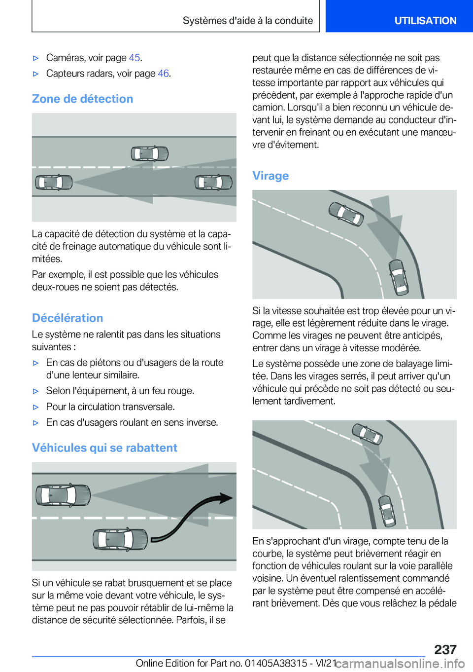 BMW 2 SERIES GRAN COUPE 2022  Notices Demploi (in French) 'x�C�a�m�é�r�a�s�,��v�o�i�r��p�a�g�e��4�5�.'x�C�a�p�t�e�u�r�s��r�a�d�a�r�s�,��v�o�i�r��p�a�g�e� �4�6�.
�Z�o�n�e��d�e��d�é�t�e�c�t�i�o�n
�L�a��c�a�p�a�c�i�t�é��d�e��d�é�t�e�c�t�