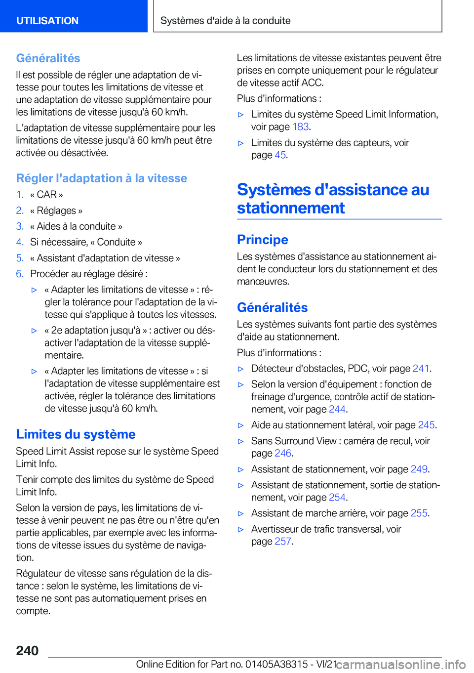 BMW 2 SERIES GRAN COUPE 2022  Notices Demploi (in French) �G�é�n�é�r�a�l�i�t�é�s
�I�l��e�s�t��p�o�s�s�i�b�l�e��d�e��r�é�g�l�e�r��u�n�e��a�d�a�p�t�a�t�i�o�n��d�e��v�ij �t�e�s�s�e��p�o�u�r��t�o�u�t�e�s��l�e�s��l�i�m�i�t�a�t�i�o�n�s��d�e��v�i
