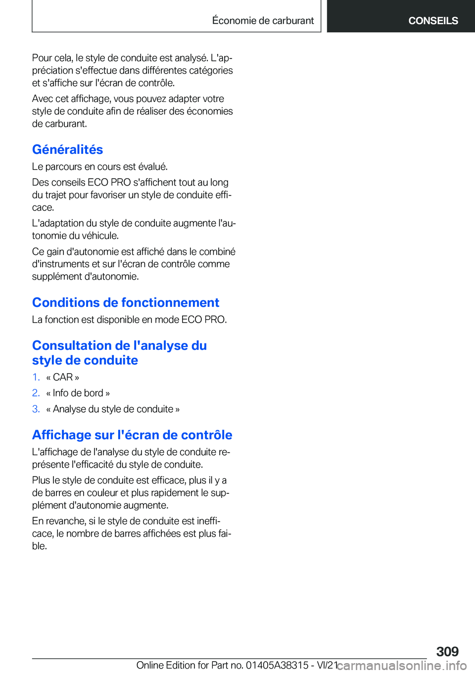 BMW 2 SERIES GRAN COUPE 2022  Notices Demploi (in French) �P�o�u�r��c�e�l�a�,��l�e��s�t�y�l�e��d�e��c�o�n�d�u�i�t�e��e�s�t��a�n�a�l�y�s�é�.��L�'�a�pj
�p�r�é�c�i�a�t�i�o�n��s�'�e�f�f�e�c�t�u�e��d�a�n�s��d�i�f�f�é�r�e�n�t�e�s��c�a�t�é�