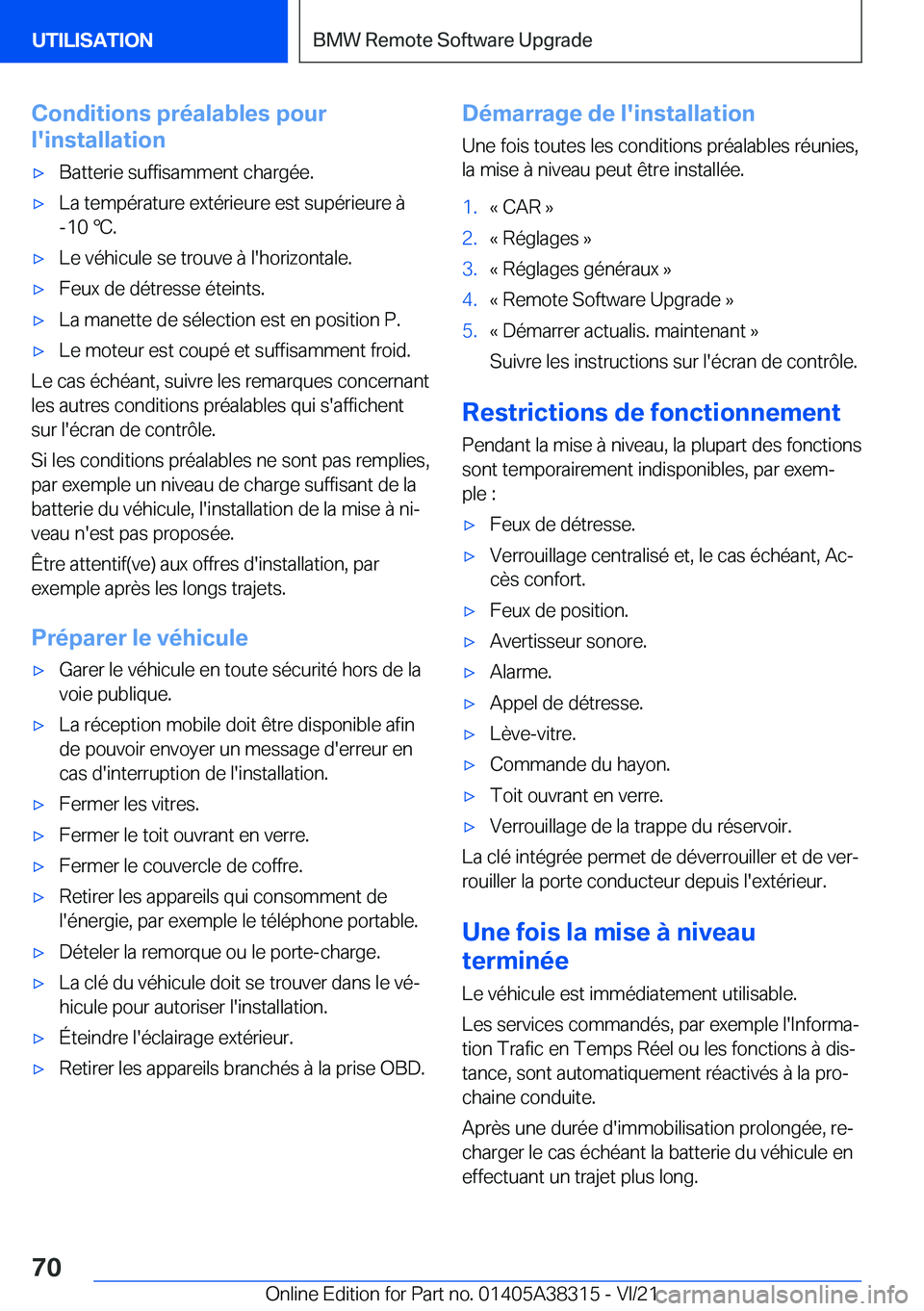 BMW 2 SERIES GRAN COUPE 2022  Notices Demploi (in French) �C�o�n�d�i�t�i�o�n�s��p�r�é�a�l�a�b�l�e�s��p�o�u�r
�l�'�i�n�s�t�a�l�l�a�t�i�o�n'x�B�a�t�t�e�r�i�e��s�u�f�f�i�s�a�m�m�e�n�t��c�h�a�r�g�é�e�.'x�L�a��t�e�m�p�é�r�a�t�u�r�e��e�x�t�é�
