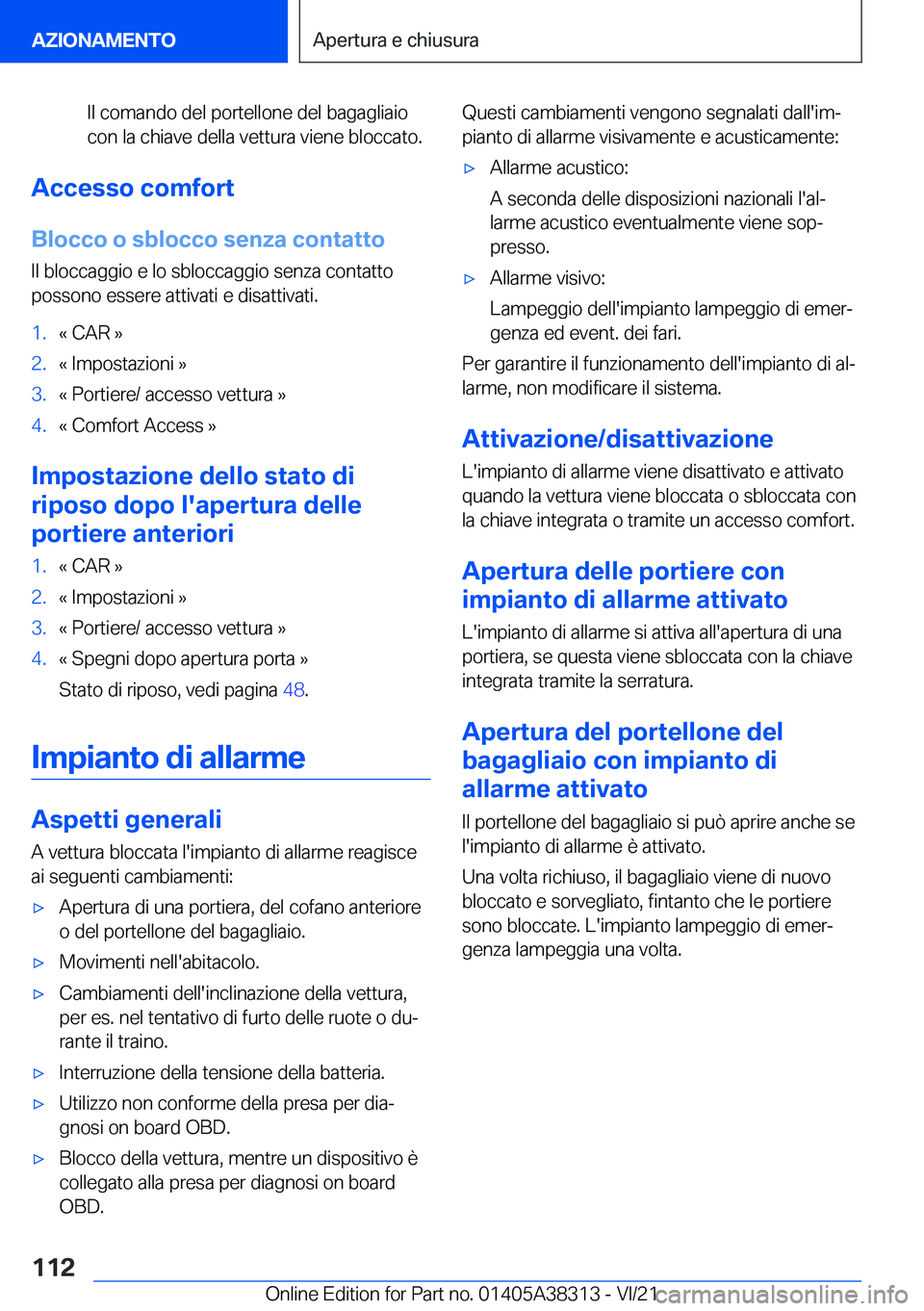BMW 2 SERIES GRAN COUPE 2022  Libretti Di Uso E manutenzione (in Italian) �I�l��c�o�m�a�n�d�o��d�e�l��p�o�r�t�e�l�l�o�n�e��d�e�l��b�a�g�a�g�l�i�a�i�o
�c�o�n��l�a��c�h�i�a�v�e��d�e�l�l�a��v�e�t�t�u�r�a��v�i�e�n�e��b�l�o�c�c�a�t�o�.
�A�c�c�e�s�s�o��c�o�m�f�o�r�t
�