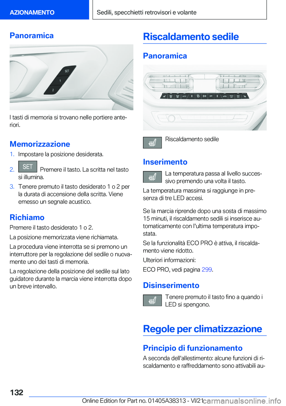 BMW 2 SERIES GRAN COUPE 2022  Libretti Di Uso E manutenzione (in Italian) �P�a�n�o�r�a�m�i�c�a
�I��t�a�s�t�i��d�i��m�e�m�o�r�i�a��s�i��t�r�o�v�a�n�o��n�e�l�l�e��p�o�r�t�i�e�r�e��a�n�t�eª�r�i�o�r�i�.
�M�e�m�o�r�i�z�z�a�z�i�o�n�e
�1�.�I�m�p�o�s�t�a�r�e��l�a��p�o�s