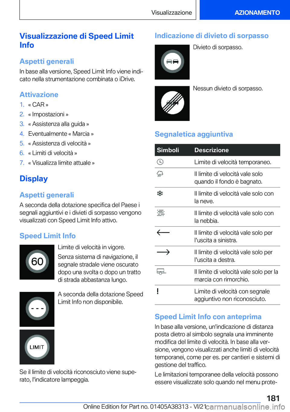 BMW 2 SERIES GRAN COUPE 2022  Libretti Di Uso E manutenzione (in Italian) �V�i�s�u�a�l�i�z�z�a�z�i�o�n�e��d�i��S�p�e�e�d��L�i�m�i�t
�I�n�f�o
�A�s�p�e�t�t�i��g�e�n�e�r�a�l�i
�I�n��b�a�s�e��a�l�l�a��v�e�r�s�i�o�n�e�,��S�p�e�e�d��L�i�m�i�t��I�n�f�o��v�i�e�n�e��i�n�
