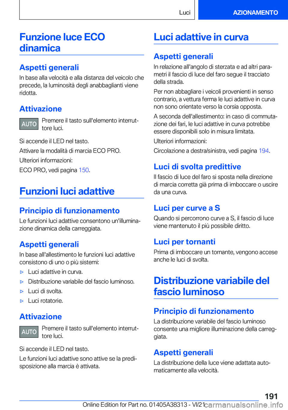 BMW 2 SERIES GRAN COUPE 2022  Libretti Di Uso E manutenzione (in Italian) �F�u�n�z�i�o�n�e��l�u�c�e��E�C�O�d�i�n�a�m�i�c�a
�A�s�p�e�t�t�i��g�e�n�e�r�a�l�i �I�n��b�a�s�e��a�l�l�a��v�e�l�o�c�i�t�