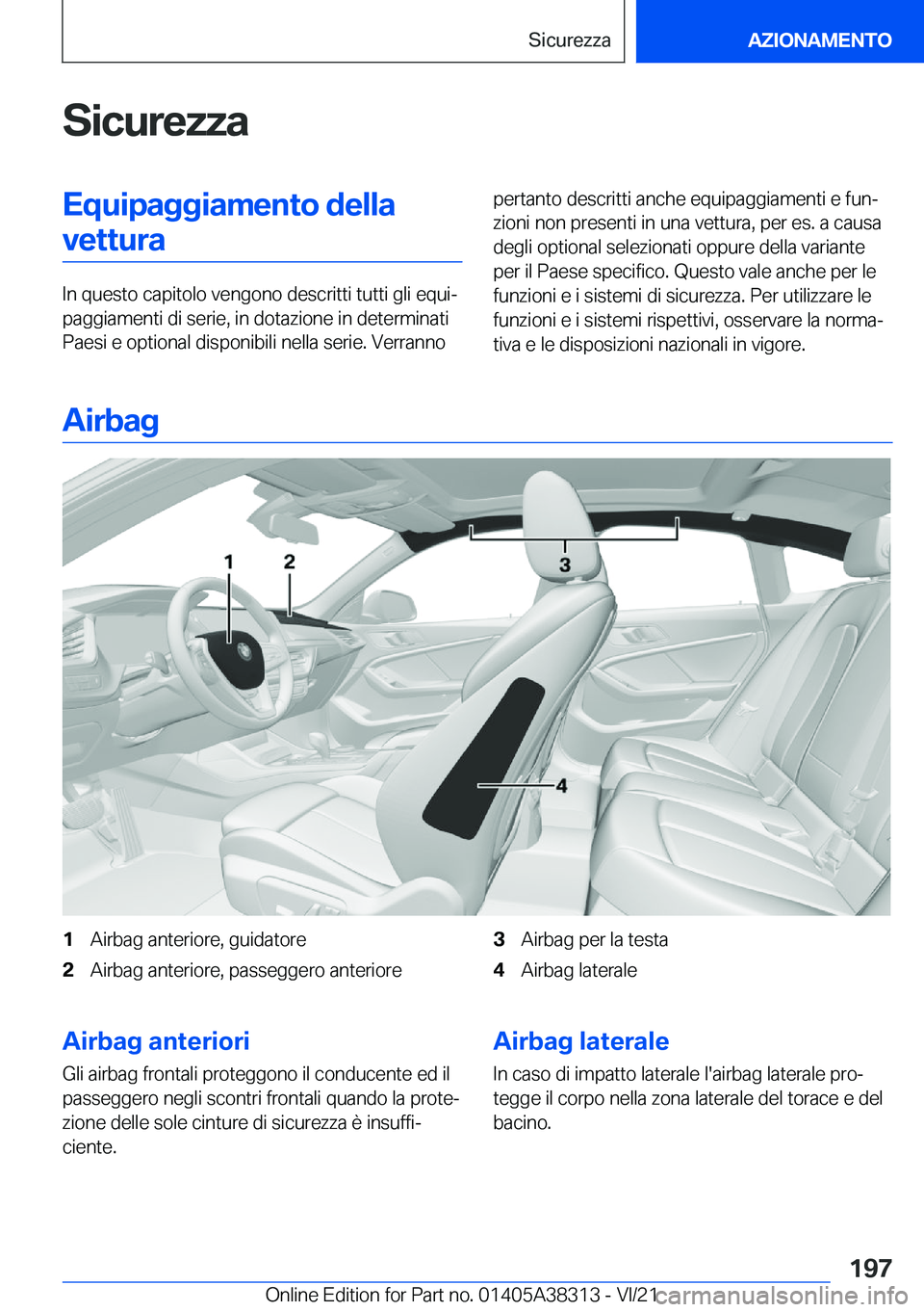 BMW 2 SERIES GRAN COUPE 2022  Libretti Di Uso E manutenzione (in Italian) �S�i�c�u�r�e�z�z�a�E�q�u�i�p�a�g�g�i�a�m�e�n�t�o��d�e�l�l�a�v�e�t�t�u�r�a
�I�n��q�u�e�s�t�o��c�a�p�i�t�o�l�o��v�e�n�g�o�n�o��d�e�s�c�r�i�t�t�i��t�u�t�t�i��g�l�i��e�q�u�iª
�p�a�g�g�i�a�m�e�n�