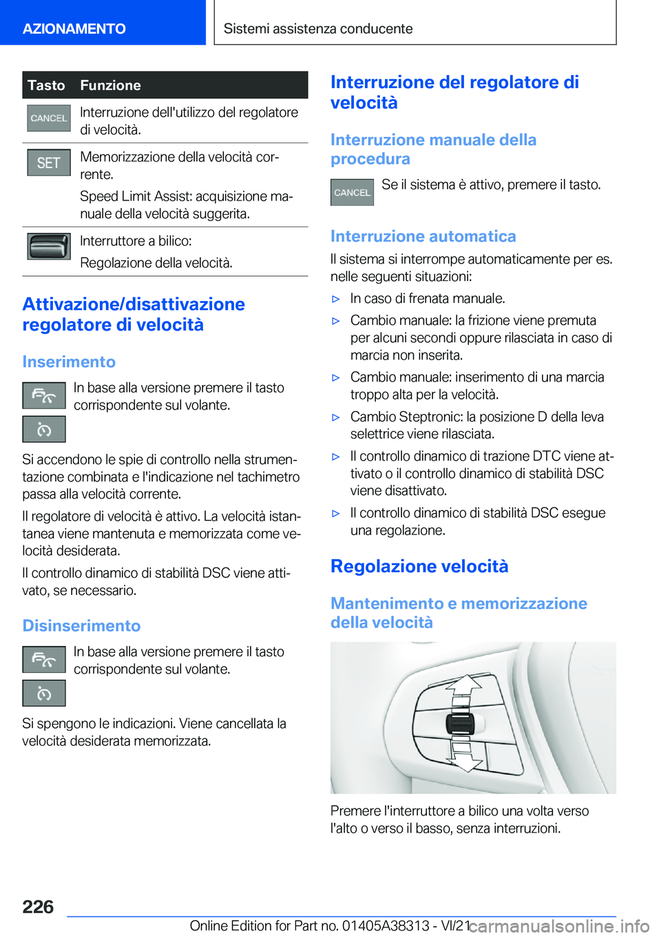 BMW 2 SERIES GRAN COUPE 2022  Libretti Di Uso E manutenzione (in Italian) �T�a�s�t�o�F�u�n�z�i�o�n�e�I�n�t�e�r�r�u�z�i�o�n�e��d�e�l�l�'�u�t�i�l�i�z�z�o��d�e�l��r�e�g�o�l�a�t�o�r�e
�d�i��v�e�l�o�c�i�t�