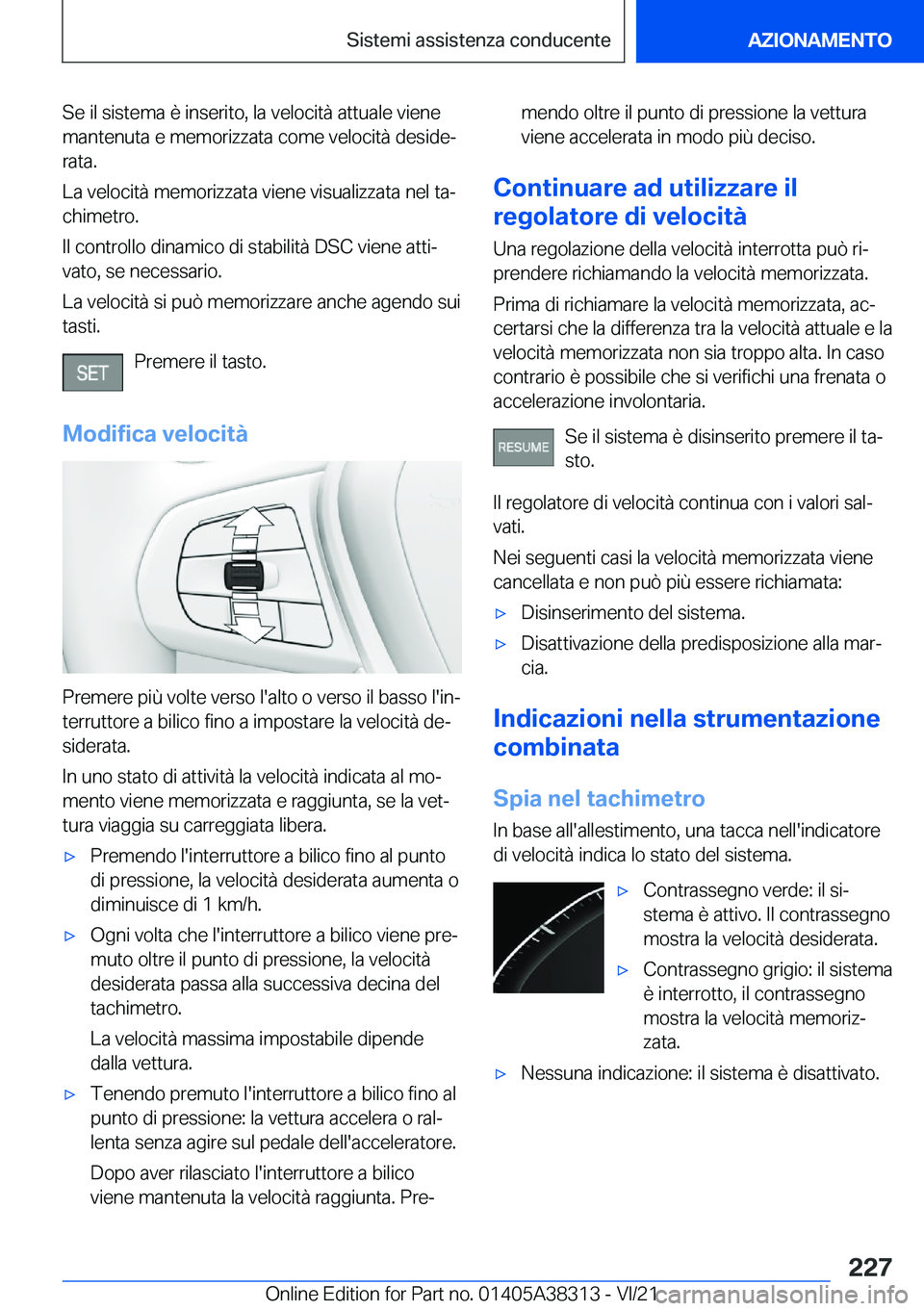 BMW 2 SERIES GRAN COUPE 2022  Libretti Di Uso E manutenzione (in Italian) �S�e��i�l��s�i�s�t�e�m�a��è��i�n�s�e�r�i�t�o�,��l�a��v�e�l�o�c�i�t�