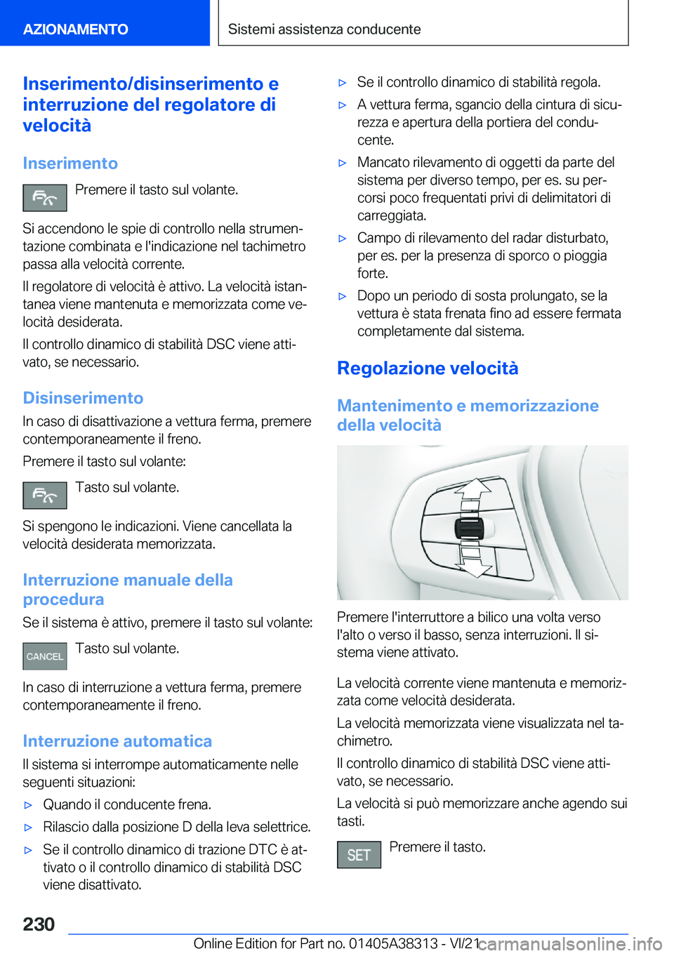 BMW 2 SERIES GRAN COUPE 2022  Libretti Di Uso E manutenzione (in Italian) �I�n�s�e�r�i�m�e�n�t�o�/�d�i�s�i�n�s�e�r�i�m�e�n�t�o��e
�i�n�t�e�r�r�u�z�i�o�n�e��d�e�l��r�e�g�o�l�a�t�o�r�e��d�i
�v�e�l�o�c�i�t�