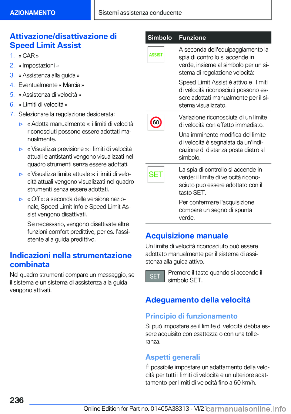 BMW 2 SERIES GRAN COUPE 2022  Libretti Di Uso E manutenzione (in Italian) �A�t�t�i�v�a�z�i�o�n�e�/�d�i�s�a�t�t�i�v�a�z�i�o�n�e��d�i
�S�p�e�e�d��L�i�m�i�t��A�s�s�i�s�t�1�.�«��C�A�R��{�2�.�«��I�m�p�o�s�t�a�z�i�o�n�i��{�3�.�«��A�s�s�i�s�t�e�n�z�a��a�l�l�a��g�u�i�d