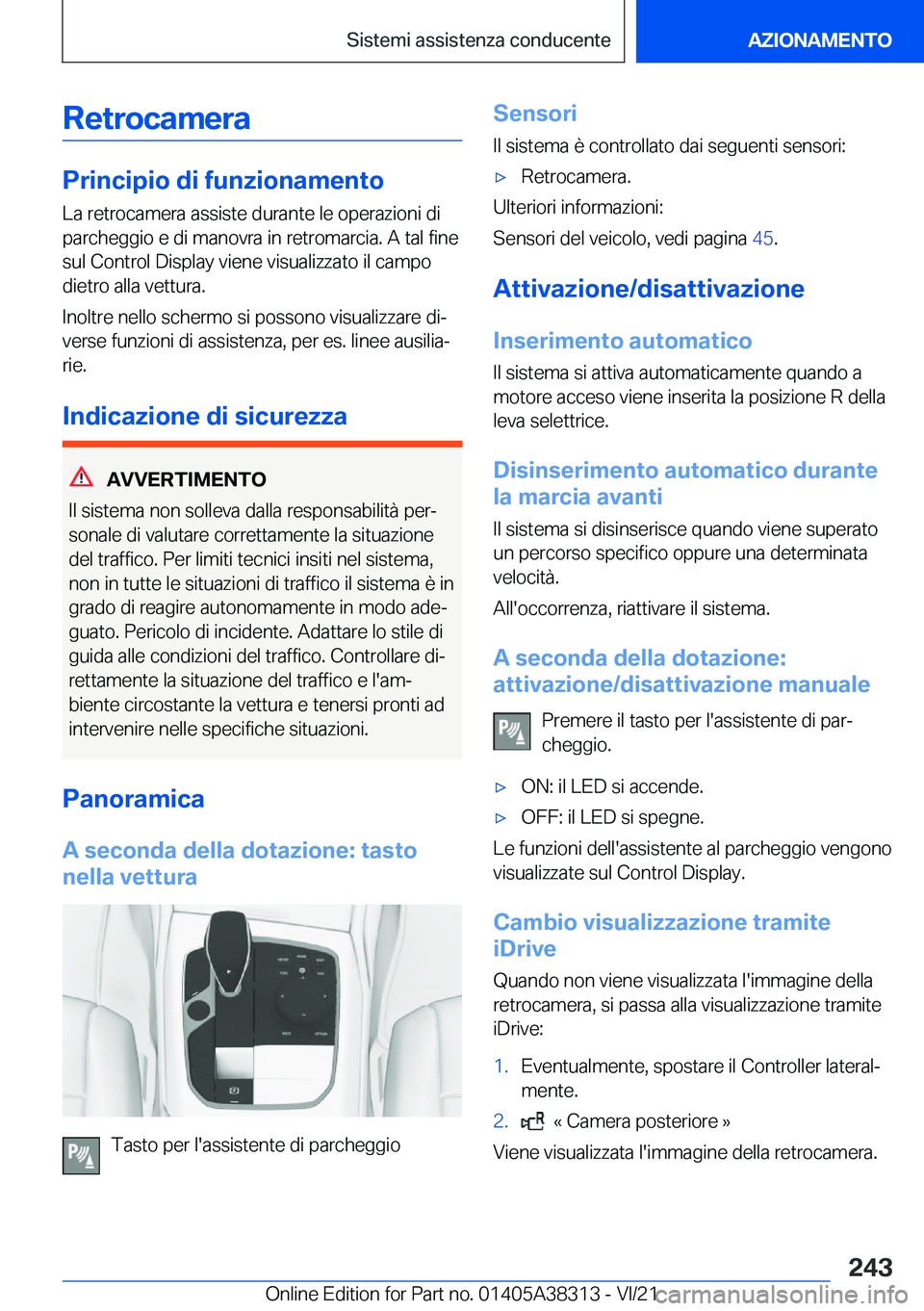 BMW 2 SERIES GRAN COUPE 2022  Libretti Di Uso E manutenzione (in Italian) �R�e�t�r�o�c�a�m�e�r�a
�P�r�i�n�c�i�p�i�o��d�i��f�u�n�z�i�o�n�a�m�e�n�t�o
�L�a��r�e�t�r�o�c�a�m�e�r�a��a�s�s�i�s�t�e��d�u�r�a�n�t�e��l�e��o�p�e�r�a�z�i�o�n�i��d�i �p�a�r�c�h�e�g�g�i�o��e��d�