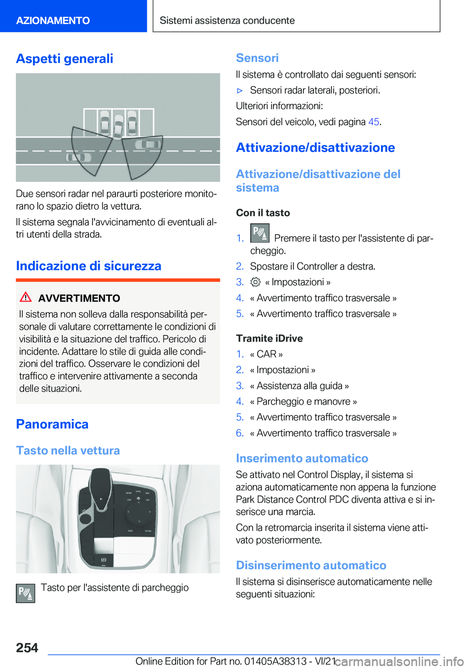 BMW 2 SERIES GRAN COUPE 2022  Libretti Di Uso E manutenzione (in Italian) �A�s�p�e�t�t�i��g�e�n�e�r�a�l�i
�D�u�e��s�e�n�s�o�r�i��r�a�d�a�r��n�e�l��p�a�r�a�u�r�t�i��p�o�s�t�e�r�i�o�r�e��m�o�n�i�t�oª
�r�a�n�o��l�o��s�p�a�z�i�o��d�i�e�t�r�o��l�a��v�e�t�t�u�r�a�.
