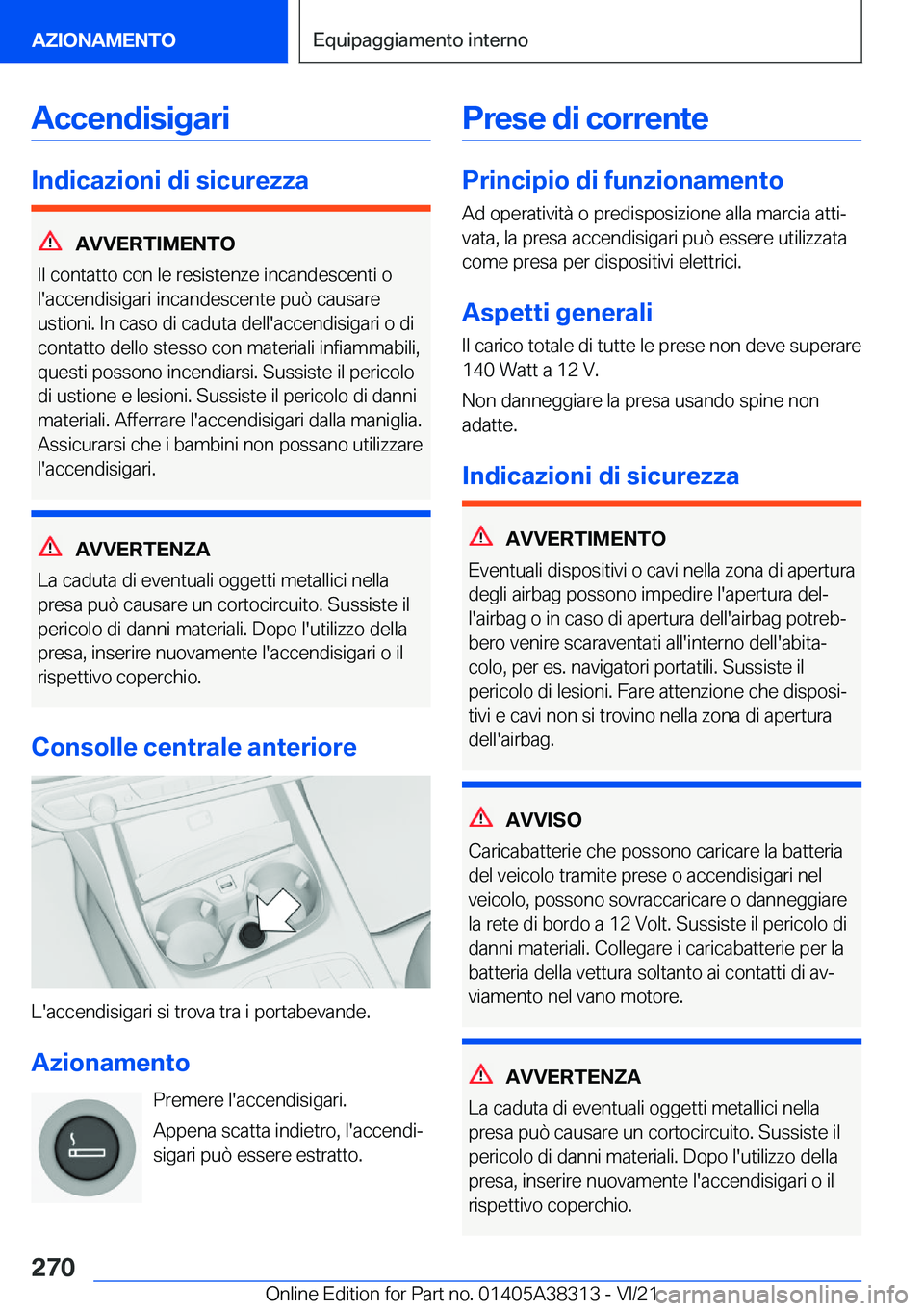 BMW 2 SERIES GRAN COUPE 2022  Libretti Di Uso E manutenzione (in Italian) �A�c�c�e�n�d�i�s�i�g�a�r�i
�I�n�d�i�c�a�z�i�o�n�i��d�i��s�i�c�u�r�e�z�z�a
�A�V�V�E�R�T�I�M�E�N�T�O
�I�l��c�o�n�t�a�t�t�o��c�o�n��l�e��r�e�s�i�s�t�e�n�z�e��i�n�c�a�n�d�e�s�c�e�n�t�i��o
�l�'