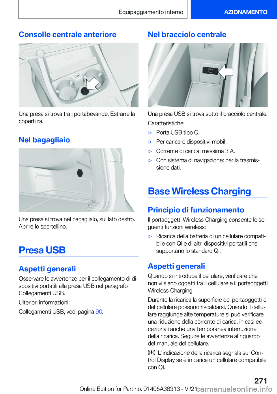 BMW 2 SERIES GRAN COUPE 2022  Libretti Di Uso E manutenzione (in Italian) �C�o�n�s�o�l�l�e��c�e�n�t�r�a�l�e��a�n�t�e�r�i�o�r�e
�U�n�a��p�r�e�s�a��s�i��t�r�o�v�a��t�r�a��i��p�o�r�t�a�b�e�v�a�n�d�e�.��E�s�t�r�a�r�r�e��l�a
�c�o�p�e�r�t�u�r�a�.
�N�e�l��b�a�g�a�g�l�i�