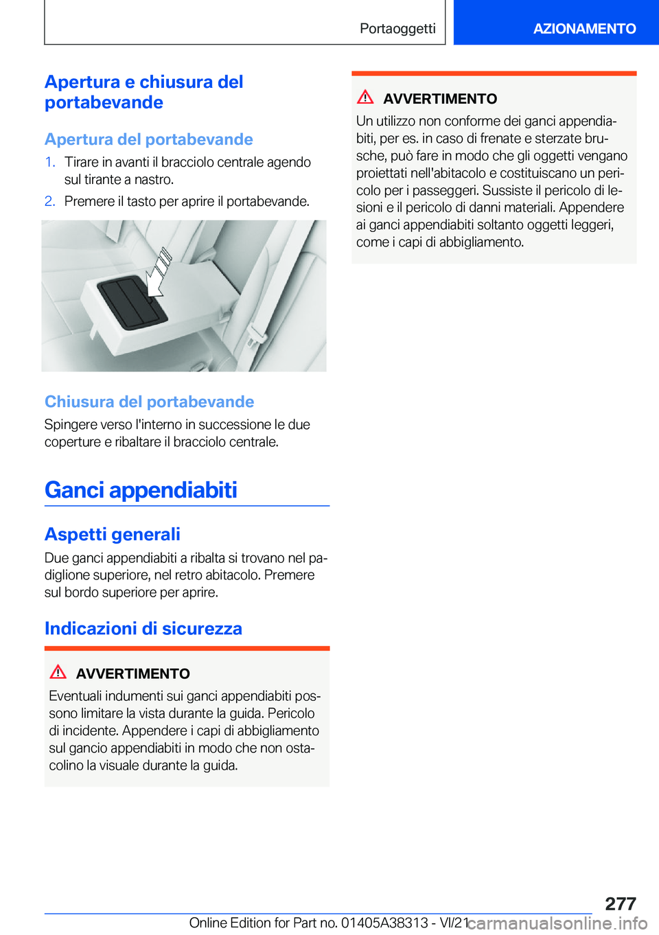 BMW 2 SERIES GRAN COUPE 2022  Libretti Di Uso E manutenzione (in Italian) �A�p�e�r�t�u�r�a��e��c�h�i�u�s�u�r�a��d�e�l
�p�o�r�t�a�b�e�v�a�n�d�e
�A�p�e�r�t�u�r�a��d�e�l��p�o�r�t�a�b�e�v�a�n�d�e�1�.�T�i�r�a�r�e��i�n��a�v�a�n�t�i��i�l��b�r�a�c�c�i�o�l�o��c�e�n�t�r�a�l