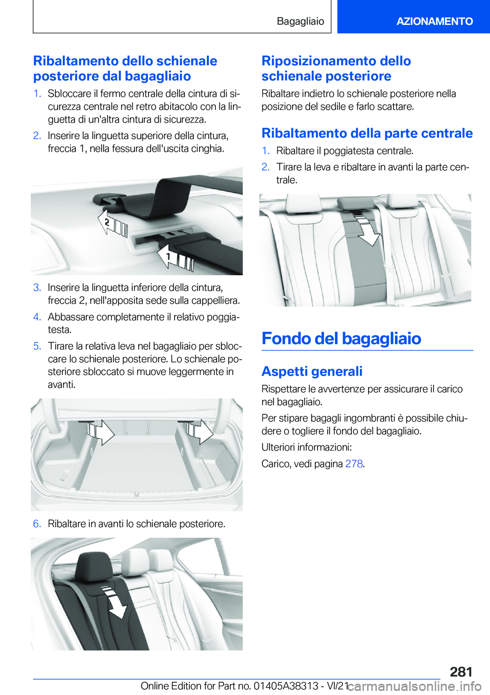 BMW 2 SERIES GRAN COUPE 2022  Libretti Di Uso E manutenzione (in Italian) �R�i�b�a�l�t�a�m�e�n�t�o��d�e�l�l�o��s�c�h�i�e�n�a�l�e
�p�o�s�t�e�r�i�o�r�e��d�a�l��b�a�g�a�g�l�i�a�i�o�1�.�S�b�l�o�c�c�a�r�e��i�l��f�e�r�m�o��c�e�n�t�r�a�l�e��d�e�l�l�a��c�i�n�t�u�r�a��d�i�