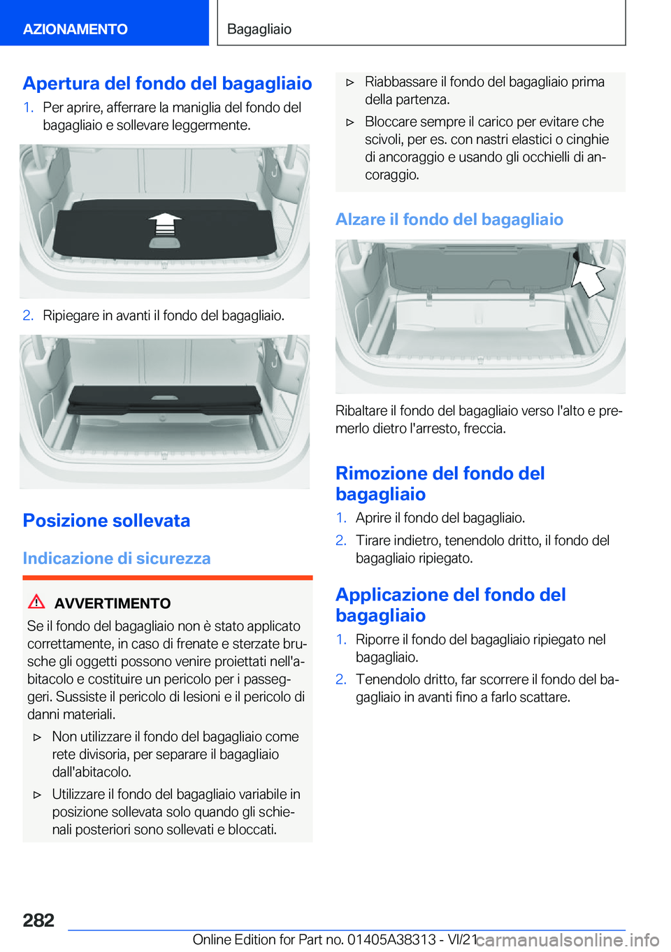 BMW 2 SERIES GRAN COUPE 2022  Libretti Di Uso E manutenzione (in Italian) �A�p�e�r�t�u�r�a��d�e�l��f�o�n�d�o��d�e�l��b�a�g�a�g�l�i�a�i�o�1�.�P�e�r��a�p�r�i�r�e�,��a�f�f�e�r�r�a�r�e��l�a��m�a�n�i�g�l�i�a��d�e�l��f�o�n�d�o��d�e�l�b�a�g�a�g�l�i�a�i�o��e��s�o�l�l�e