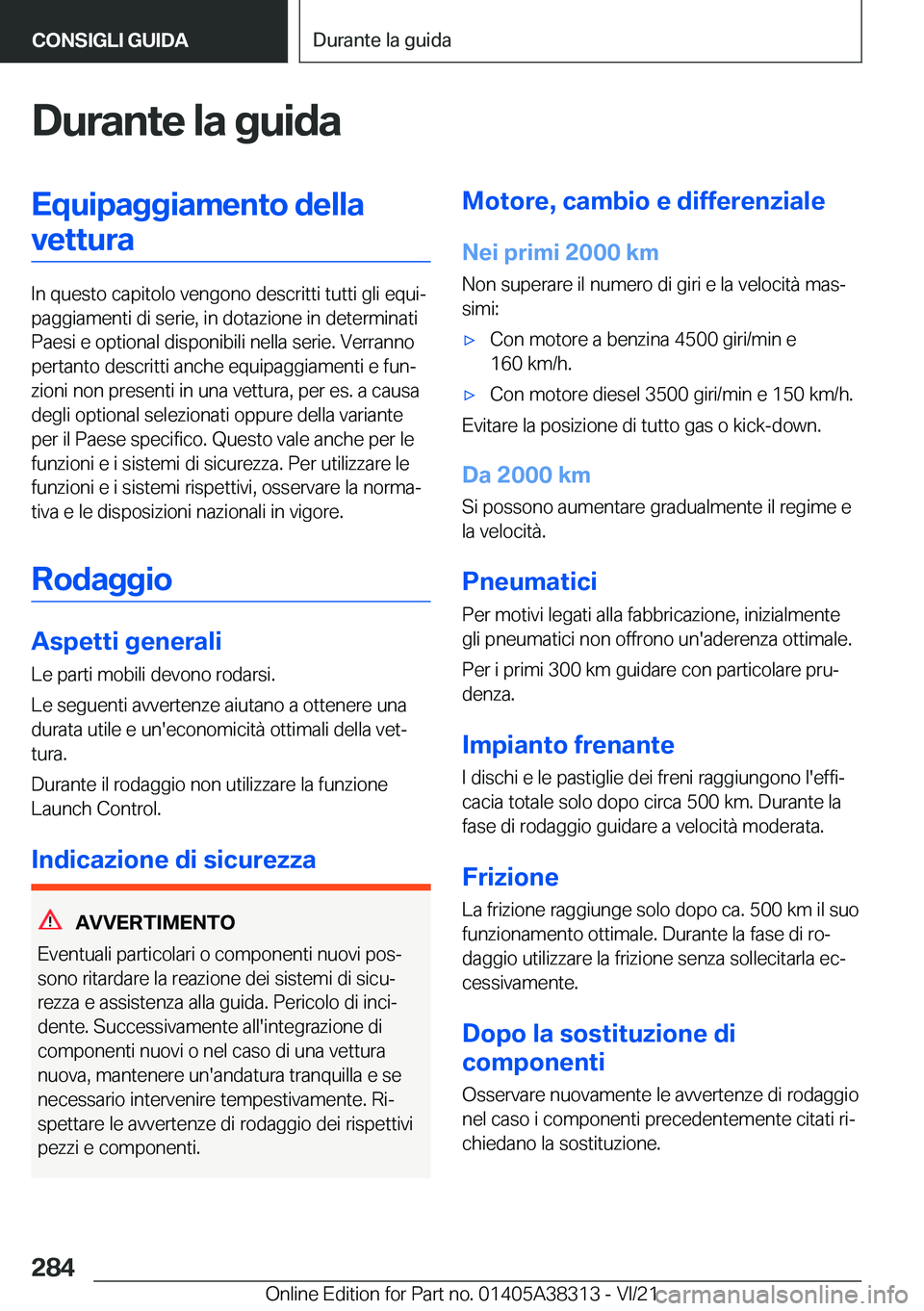 BMW 2 SERIES GRAN COUPE 2022  Libretti Di Uso E manutenzione (in Italian) �D�u�r�a�n�t�e��l�a��g�u�i�d�a�E�q�u�i�p�a�g�g�i�a�m�e�n�t�o��d�e�l�l�a�v�e�t�t�u�r�a
�I�n��q�u�e�s�t�o��c�a�p�i�t�o�l�o��v�e�n�g�o�n�o��d�e�s�c�r�i�t�t�i��t�u�t�t�i��g�l�i��e�q�u�iª
�p�a�