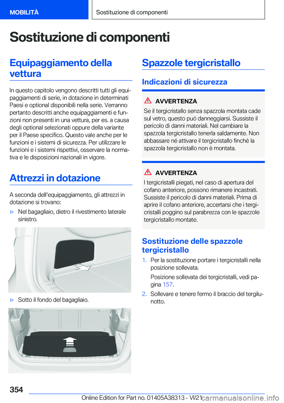 BMW 2 SERIES GRAN COUPE 2022  Libretti Di Uso E manutenzione (in Italian) �S�o�s�t�i�t�u�z�i�o�n�e��d�i��c�o�m�p�o�n�e�n�t�i�E�q�u�i�p�a�g�g�i�a�m�e�n�t�o��d�e�l�l�a�v�e�t�t�u�r�a
�I�n��q�u�e�s�t�o��c�a�p�i�t�o�l�o��v�e�n�g�o�n�o��d�e�s�c�r�i�t�t�i��t�u�t�t�i��g�l�
