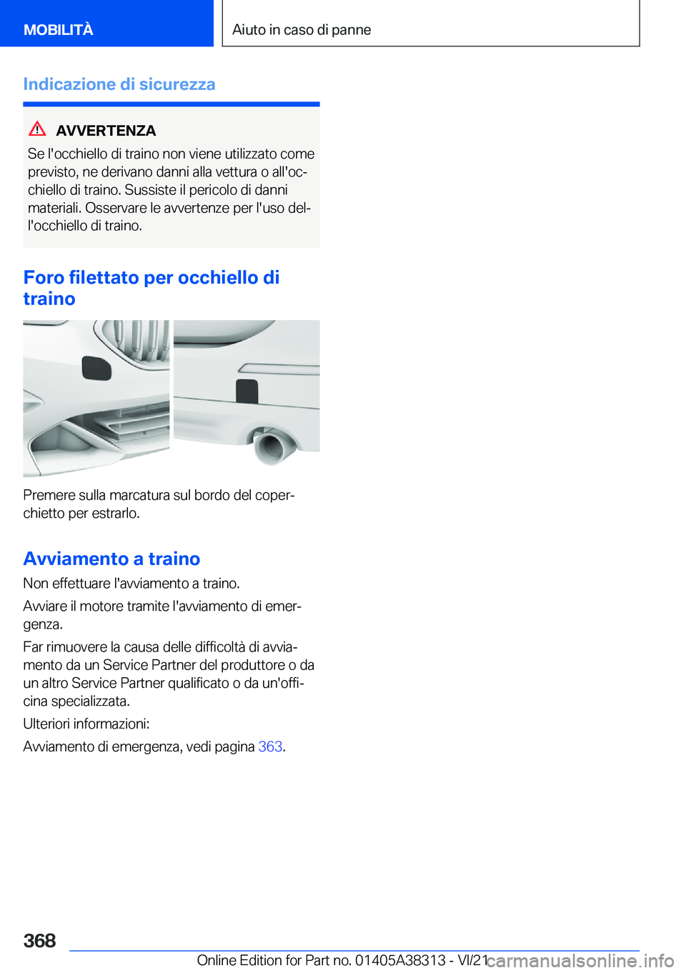 BMW 2 SERIES GRAN COUPE 2022  Libretti Di Uso E manutenzione (in Italian) �I�n�d�i�c�a�z�i�o�n�e��d�i��s�i�c�u�r�e�z�z�a
�A�V�V�E�R�T�E�N�Z�A
�S�e��l�'�o�c�c�h�i�e�l�l�o��d�i��t�r�a�i�n�o��n�o�n��v�i�e�n�e��u�t�i�l�i�z�z�a�t�o��c�o�m�e �p�r�e�v�i�s�t�o�,��n�e�