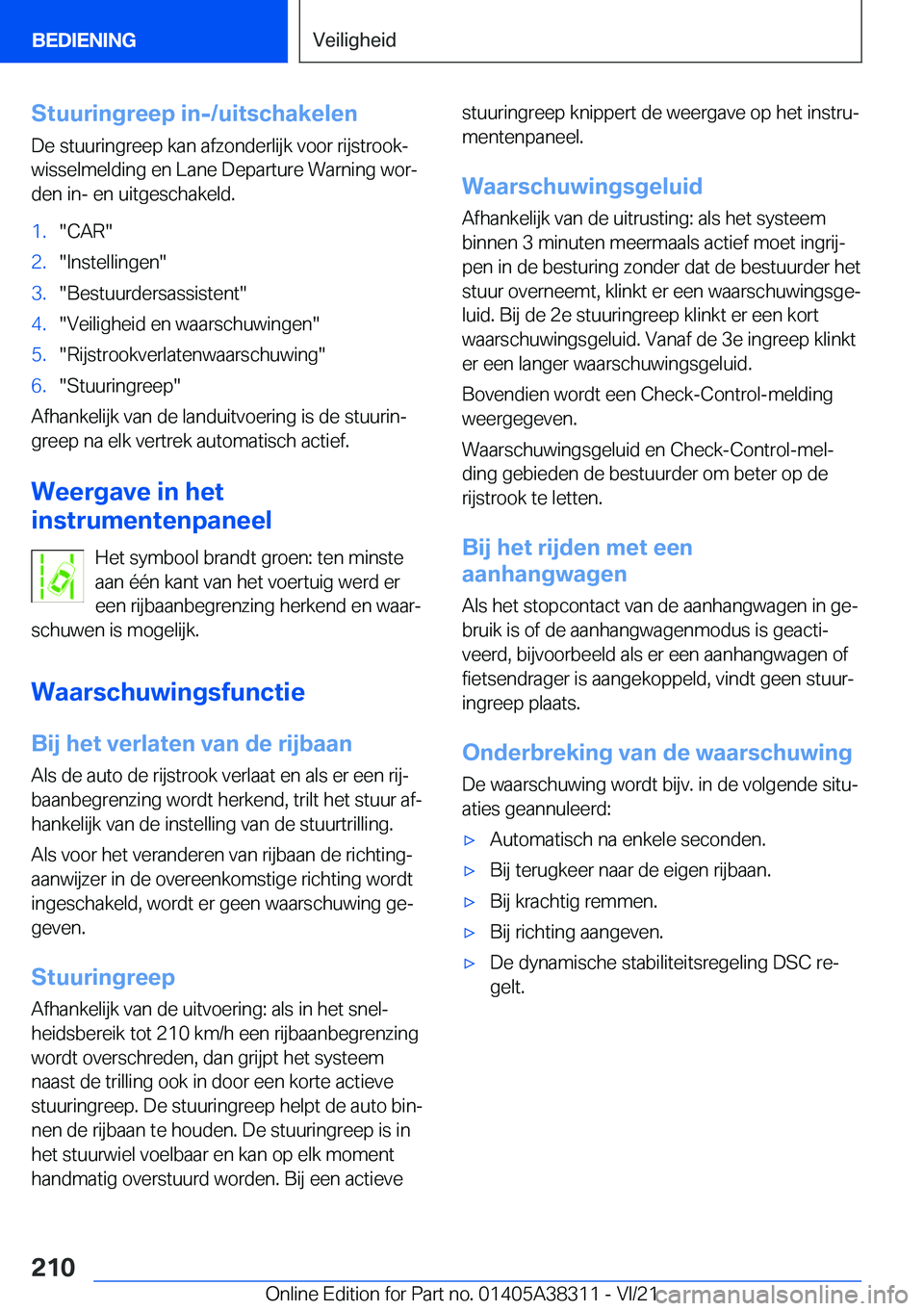 BMW 2 SERIES GRAN COUPE 2022  Instructieboekjes (in Dutch) �S�t�u�u�r�i�n�g�r�e�e�p��i�n�-�/�u�i�t�s�c�h�a�k�e�l�e�n�D�e��s�t�u�u�r�i�n�g�r�e�e�p��k�a�n��a�f�z�o�n�d�e�r�l�i�j�k��v�o�o�r��r�i�j�s�t�r�o�o�kj
�w�i�s�s�e�l�m�e�l�d�i�n�g��e�n��L�a�n�e��