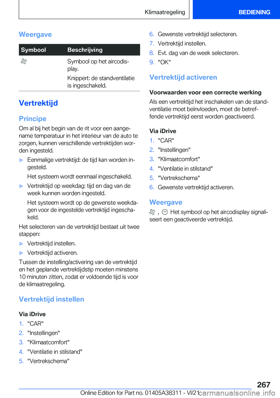 BMW 2 SERIES GRAN COUPE 2022  Instructieboekjes (in Dutch) �W�e�e�r�g�a�v�e�S�y�m�b�o�o�l�B�e�s�c�h�r�i�j�v�i�n�g��S�y�m�b�o�o�l��o�p��h�e�t��a�i�r�c�o�d�i�sj
�p�l�a�y�.
�K�n�i�p�p�e�r�t�:��d�e��s�t�a�n�d�v�e�n�t�i�l�a�t�i�e
�i�s��i�n�g�e�s�c�h�a�k�e�
