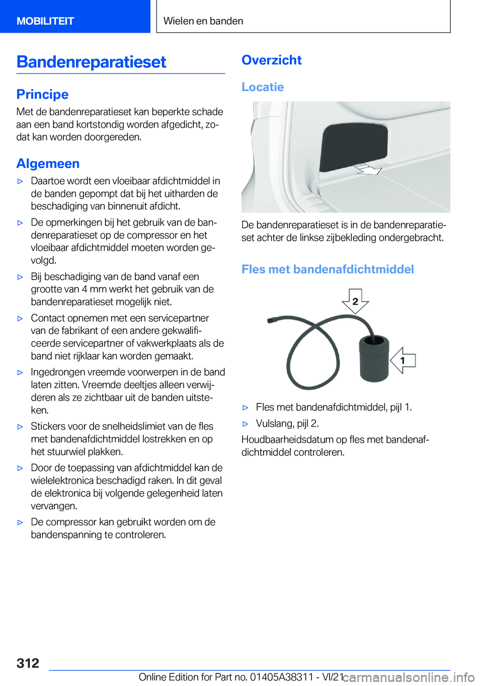 BMW 2 SERIES GRAN COUPE 2022  Instructieboekjes (in Dutch) �B�a�n�d�e�n�r�e�p�a�r�a�t�i�e�s�e�t
�P�r�i�n�c�i�p�e
�M�e�t��d�e��b�a�n�d�e�n�r�e�p�a�r�a�t�i�e�s�e�t��k�a�n��b�e�p�e�r�k�t�e��s�c�h�a�d�e �a�a�n��e�e�n��b�a�n�d��k�o�r�t�s�t�o�n�d�i�g��w�o�