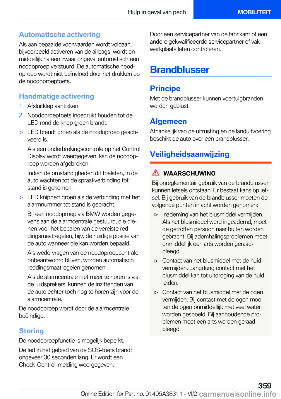 BMW 2 SERIES GRAN COUPE 2022  Instructieboekjes (in Dutch) �A�u�t�o�m�a�t�i�s�c�h�e��a�c�t�i�v�e�r�i�n�g
�A�l�s��a�a�n��b�e�p�a�a�l�d�e��v�o�o�r�w�a�a�r�d�e�n��w�o�r�d�t��v�o�l�d�a�a�n�, �b�i�j�v�o�o�r�b�e�e�l�d��a�c�t�i�v�e�r�e�n��v�a�n��d�e��a�i�r