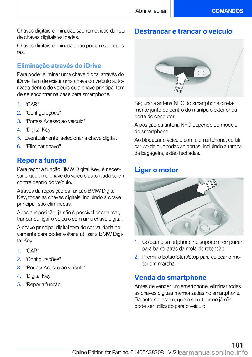 BMW 2 SERIES GRAN COUPE 2022  Manual do condutor (in Portuguese) �C�h�a�v�e�s��d�i�g�i�t�a�i�s��e�l�i�m�i�n�a�d�a�s��s�ã�o��r�e�m�o�v�i�d�a�s��d�a��l�i�s�t�a
�d�e��c�h�a�v�e�s��d�i�g�i�t�a�i�s��v�a�l�i�d�a�d�a�s�.
�C�h�a�v�e�s��d�i�g�i�t�a�i�s��e�l�i�m�