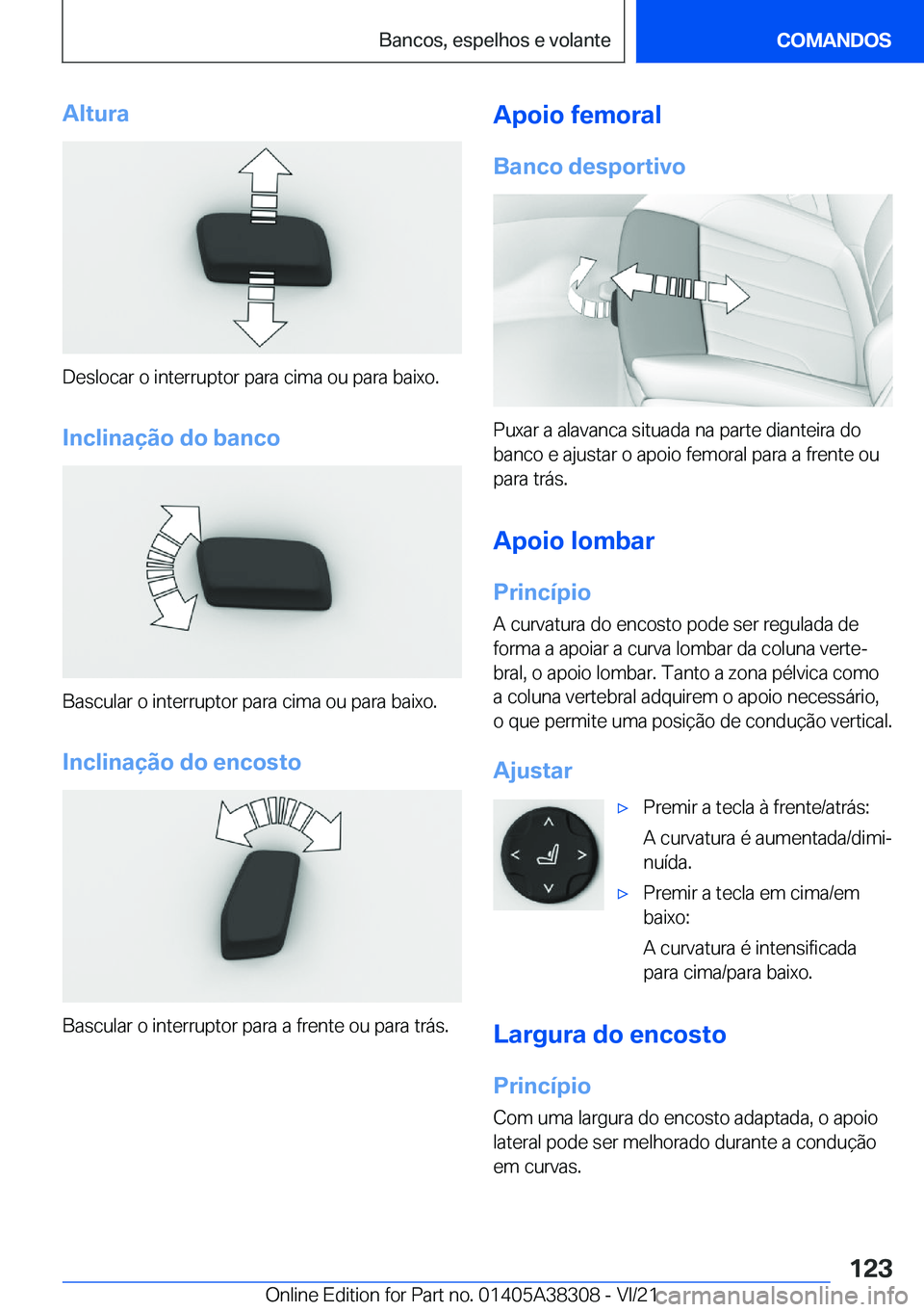 BMW 2 SERIES GRAN COUPE 2022  Manual do condutor (in Portuguese) �A�l�t�u�r�a
�D�e�s�l�o�c�a�r��o��i�n�t�e�r�r�u�p�t�o�r��p�a�r�a��c�i�m�a��o�u��p�a�r�a��b�a�i�x�o�.�I�n�c�l�i�n�a�