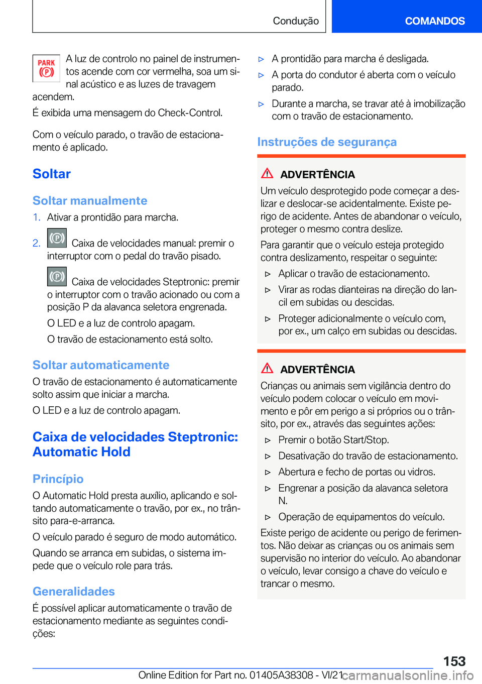 BMW 2 SERIES GRAN COUPE 2022  Manual do condutor (in Portuguese) �A��l�u�z��d�e��c�o�n�t�r�o�l�o��n�o��p�a�i�n�e�l��d�e��i�n�s�t�r�u�m�e�nª
�t�o�s��a�c�e�n�d�e��c�o�m��c�o�r��v�e�r�m�e�l�h�a�,��s�o�a��u�m��s�iª �n�a�l��a�c�